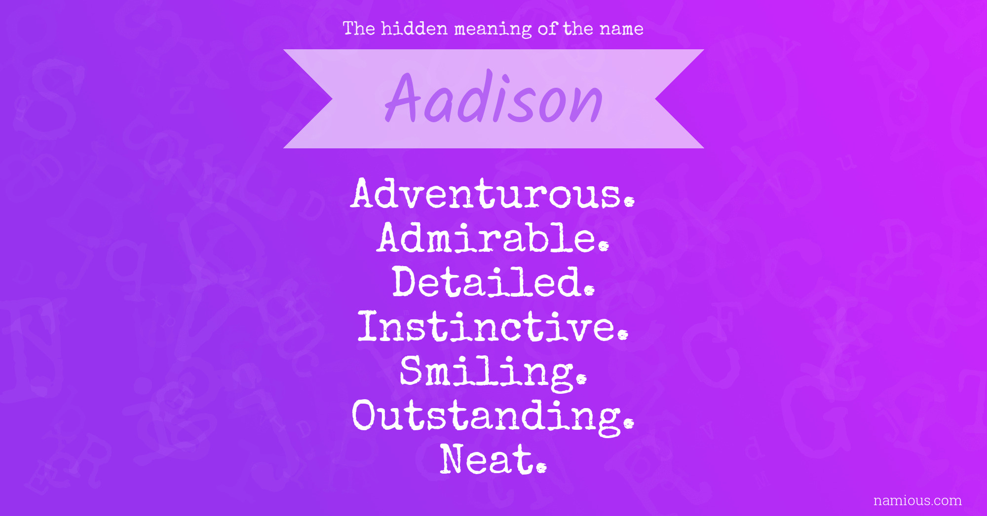 The hidden meaning of the name Aadison