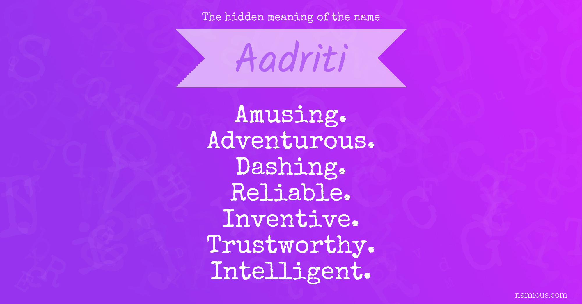 The hidden meaning of the name Aadriti