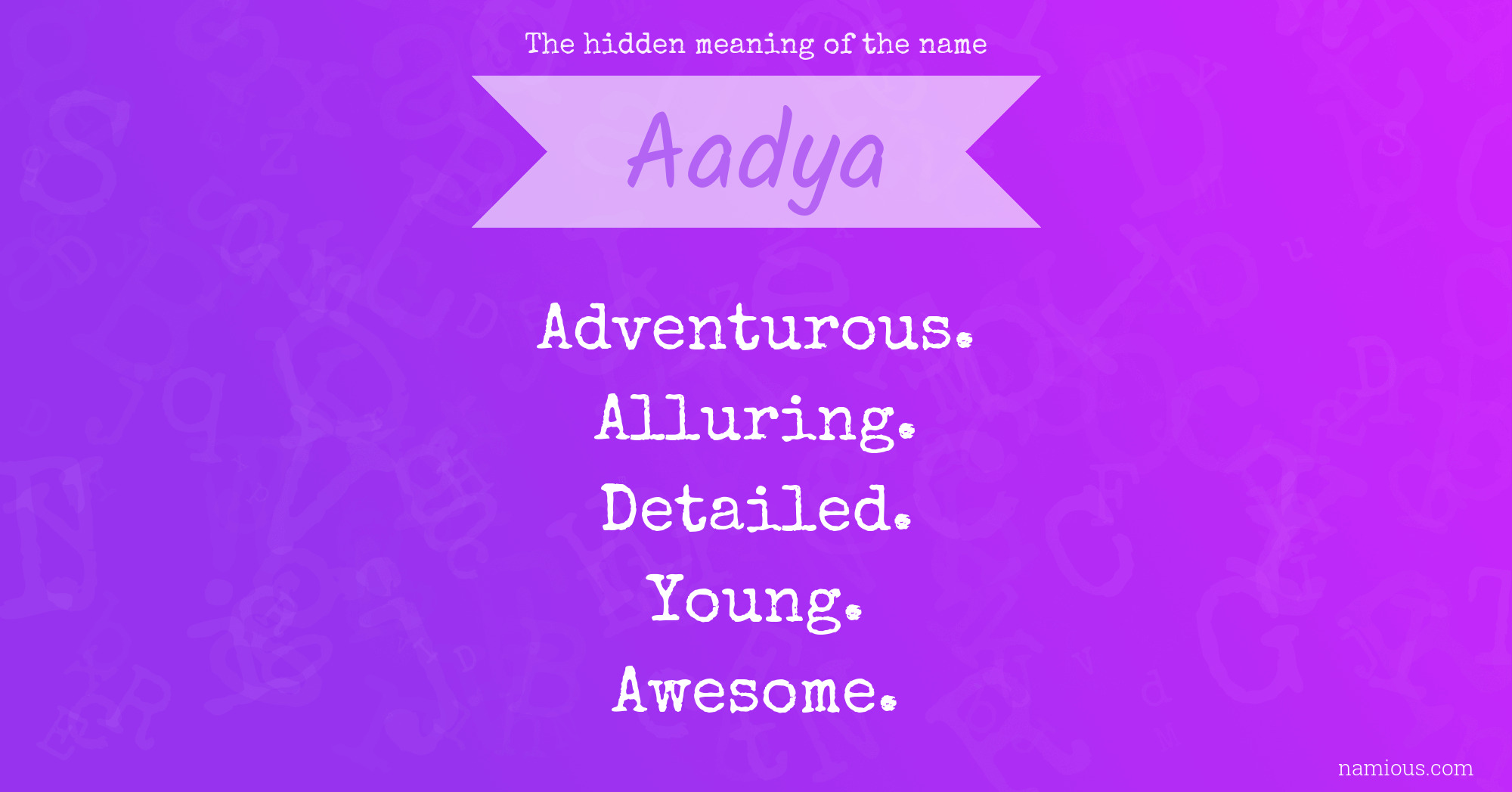 The hidden meaning of the name Aadya