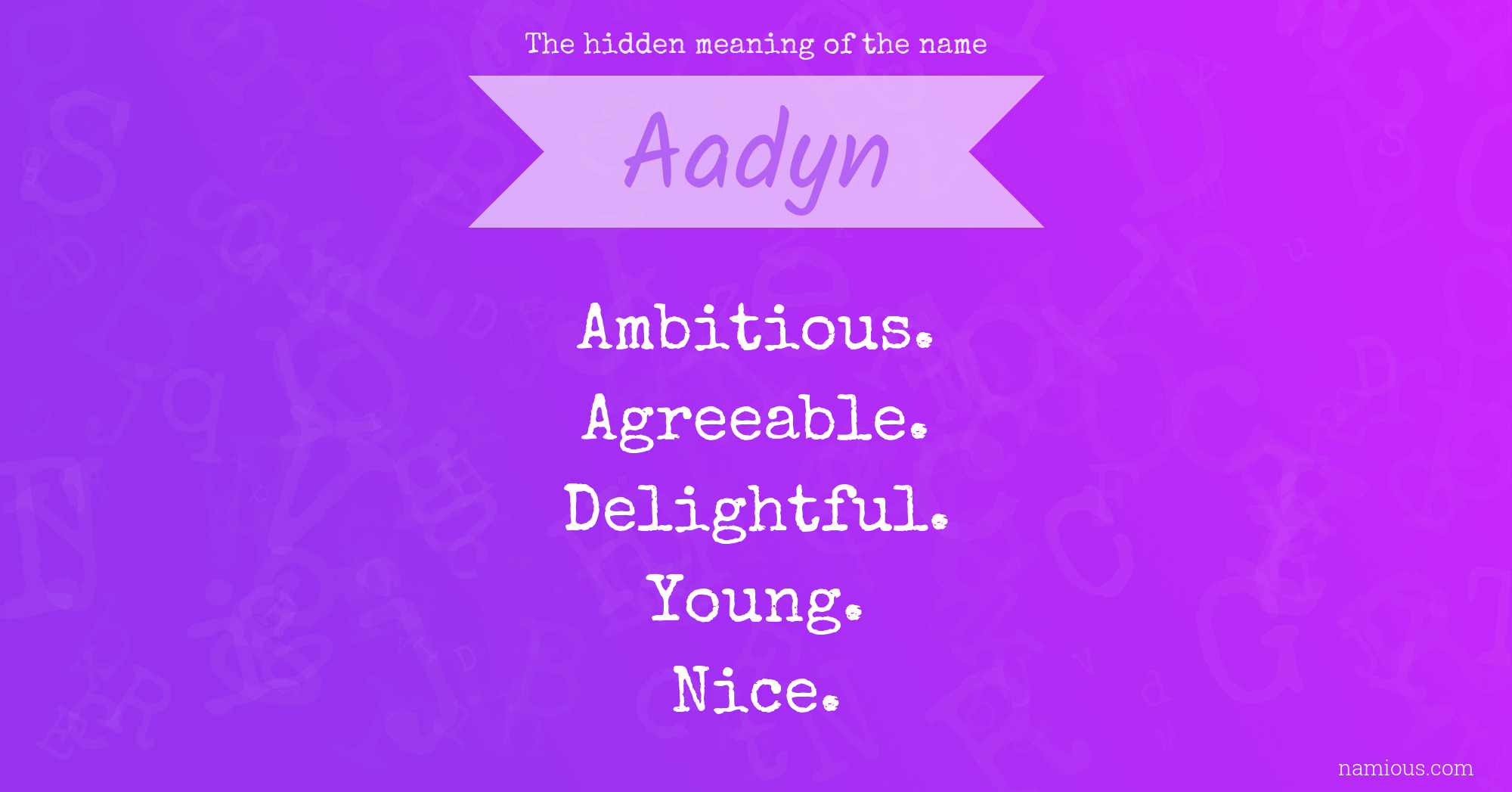 The hidden meaning of the name Aadyn