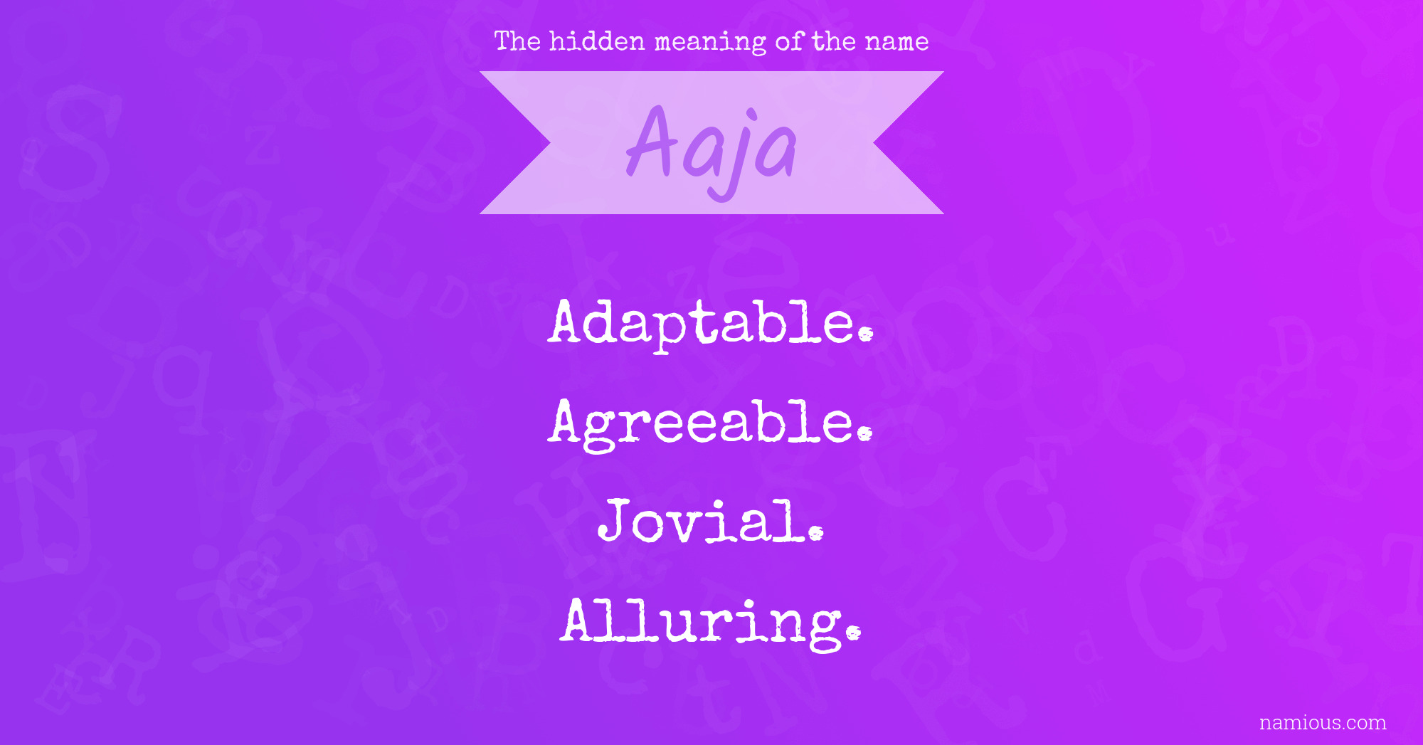 The hidden meaning of the name Aaja