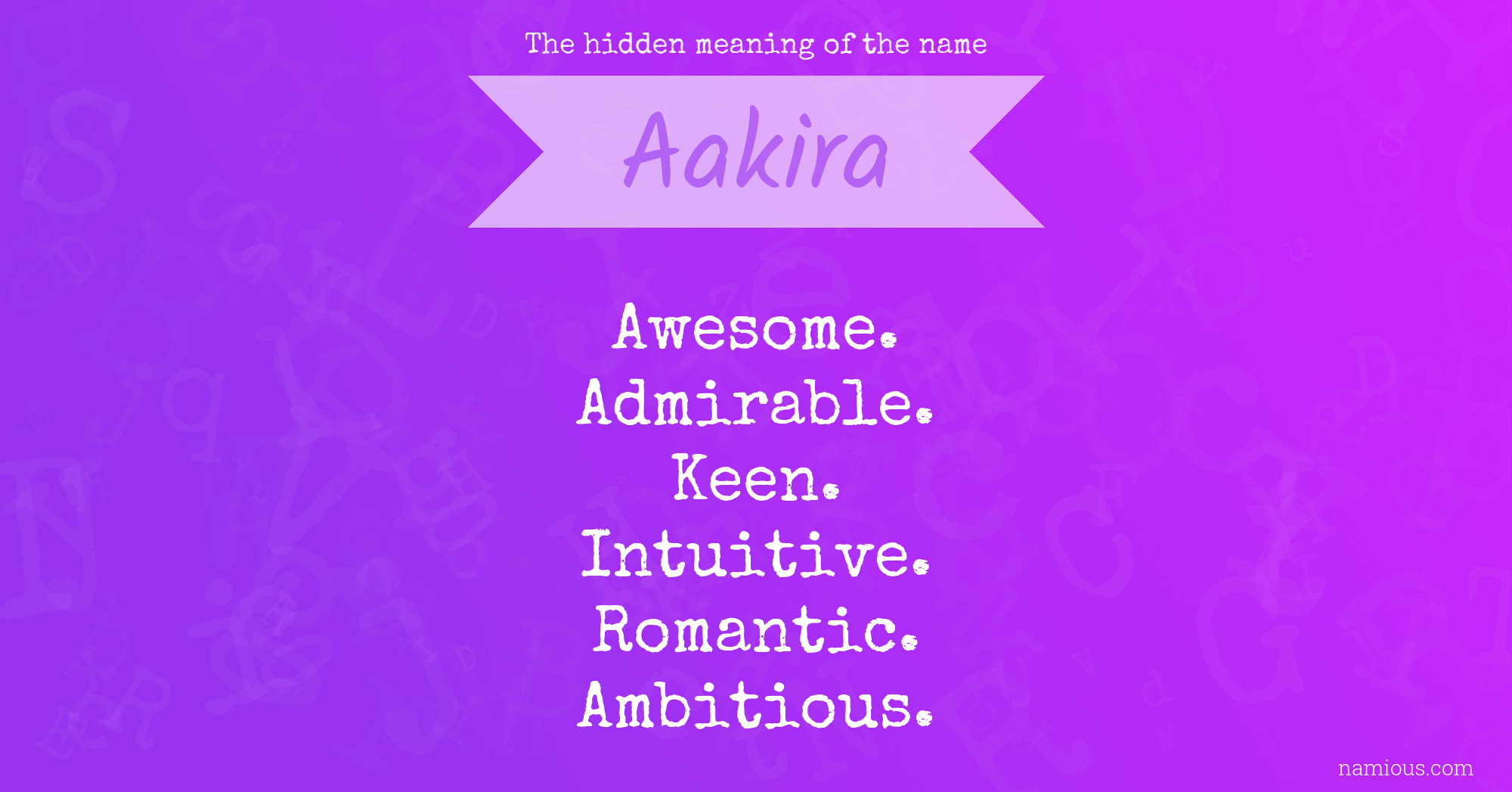 The hidden meaning of the name Aakira