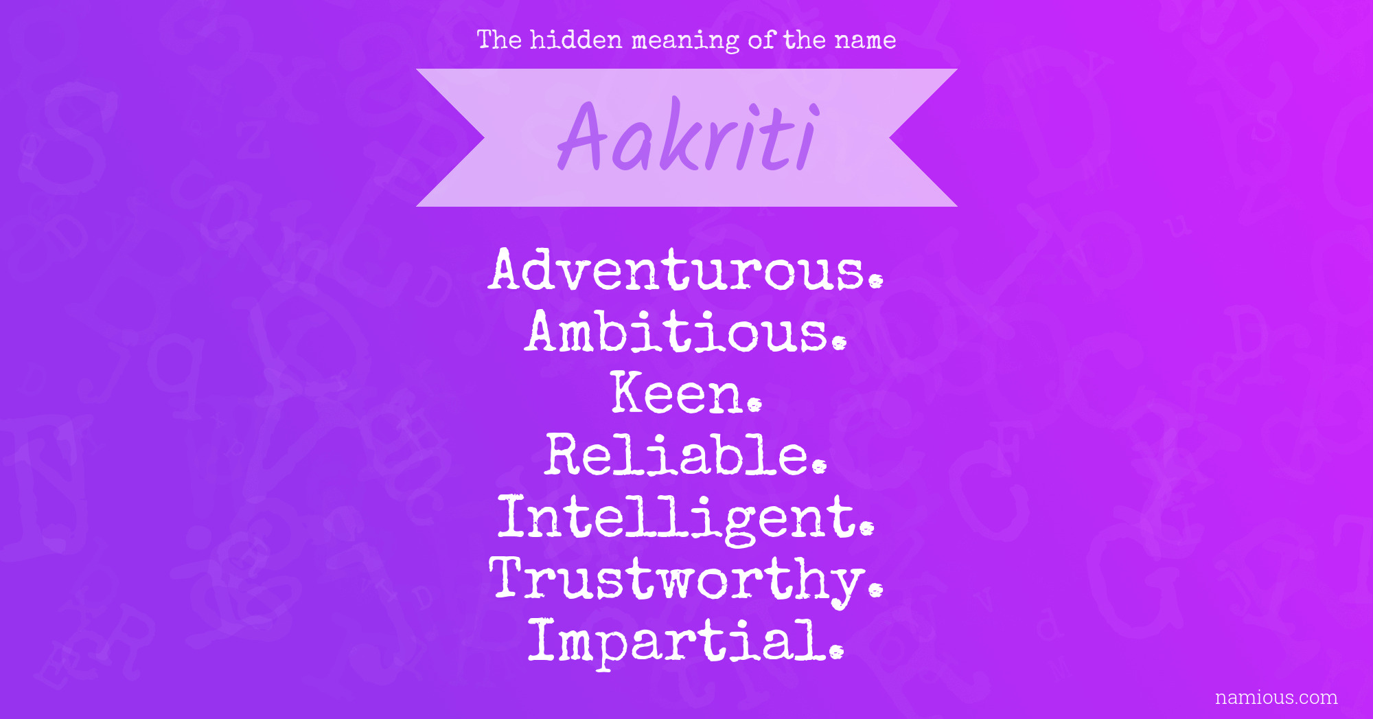 The hidden meaning of the name Aakriti