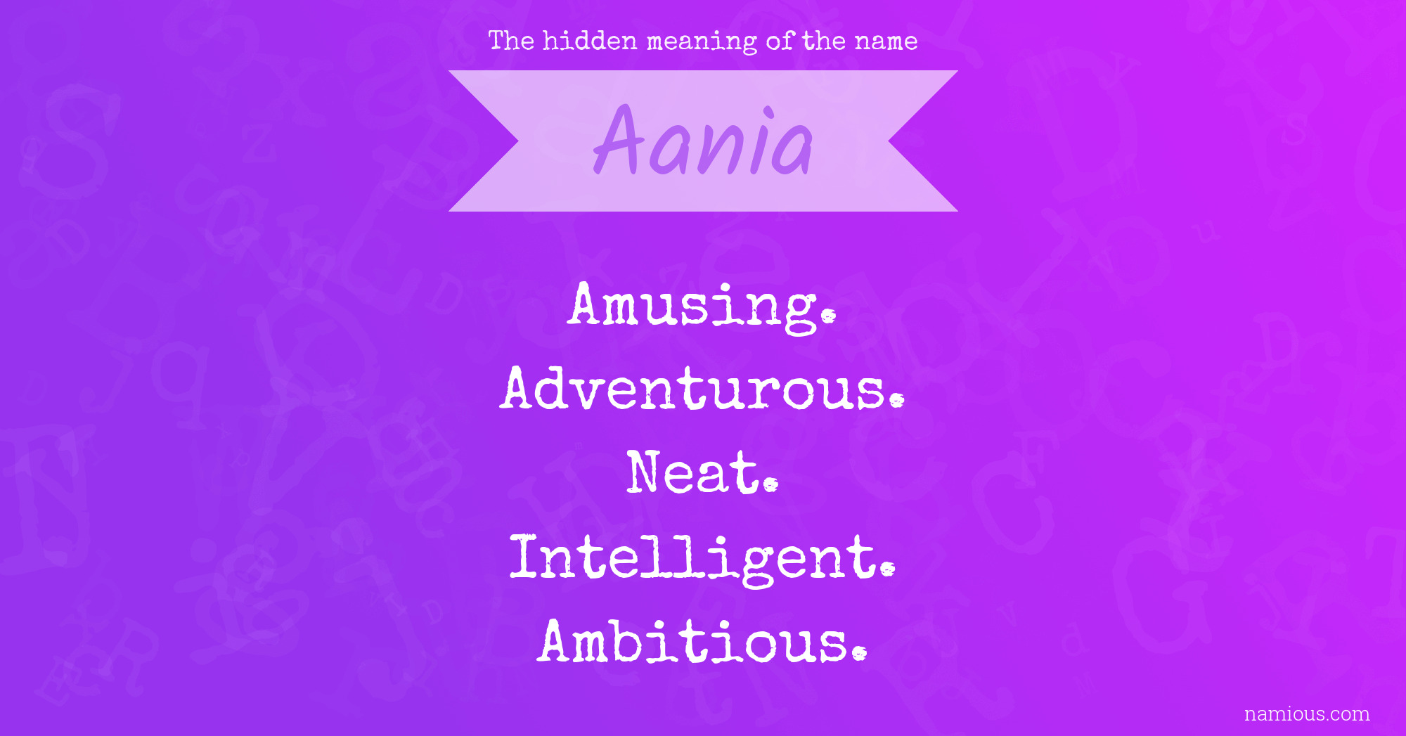 The hidden meaning of the name Aania