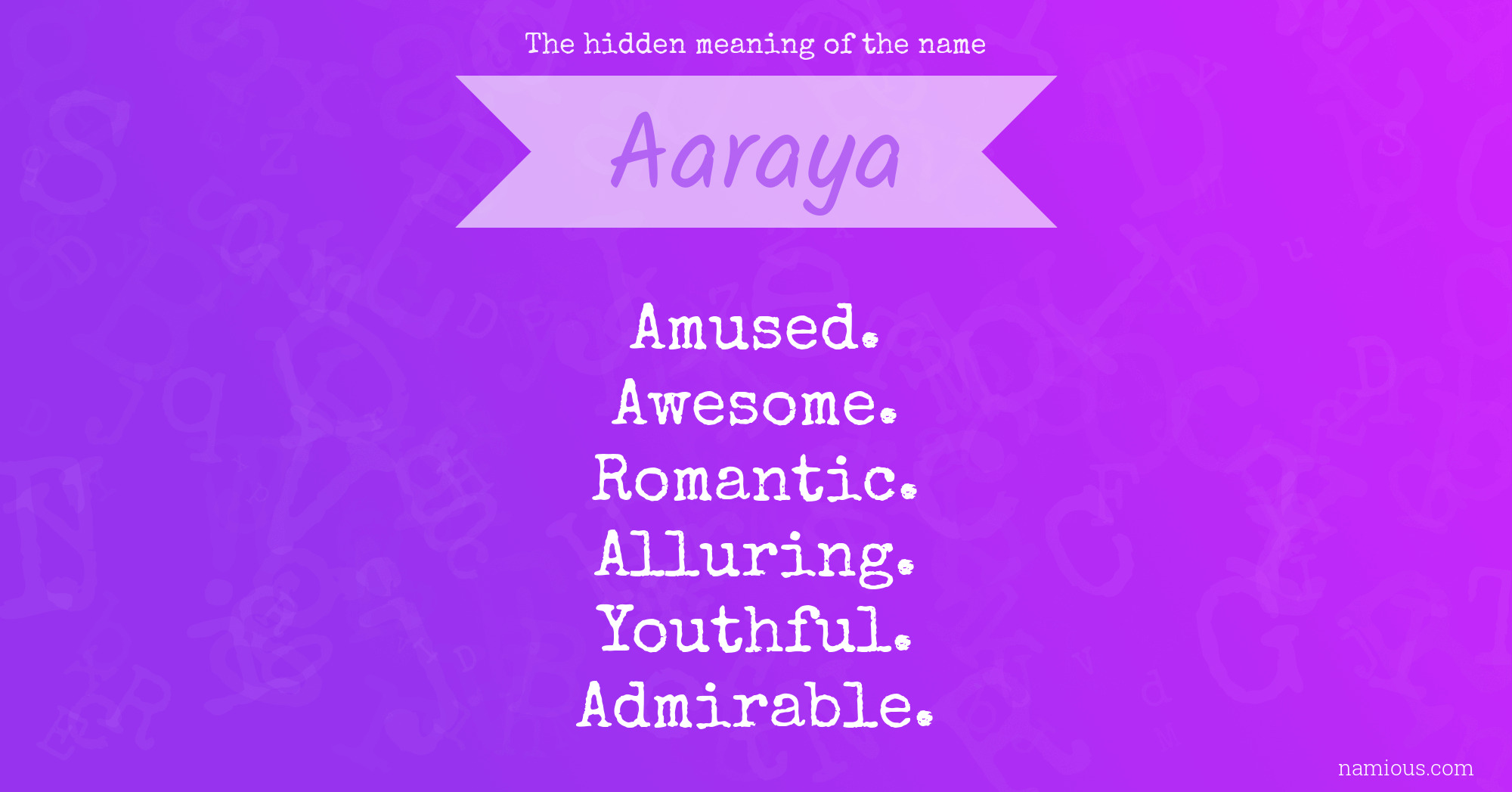 The hidden meaning of the name Aaraya