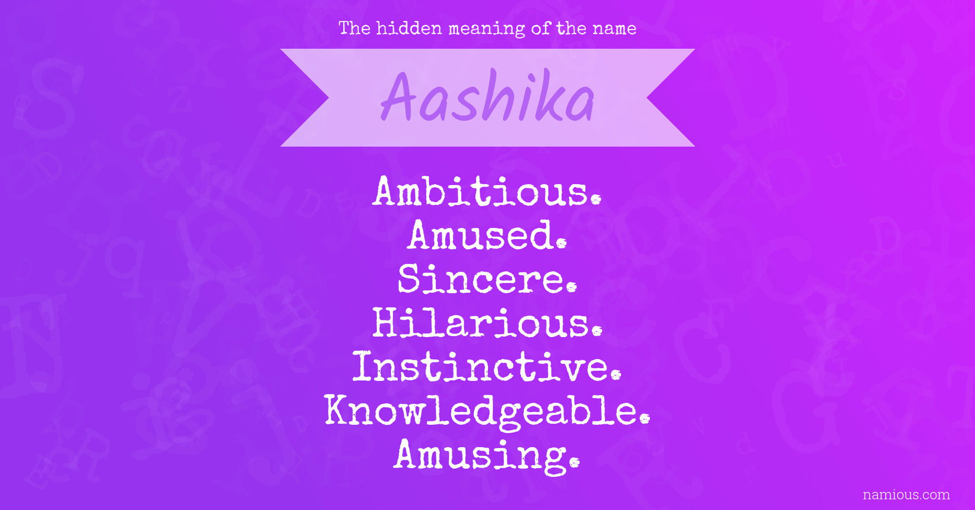 The hidden meaning of the name Aashika