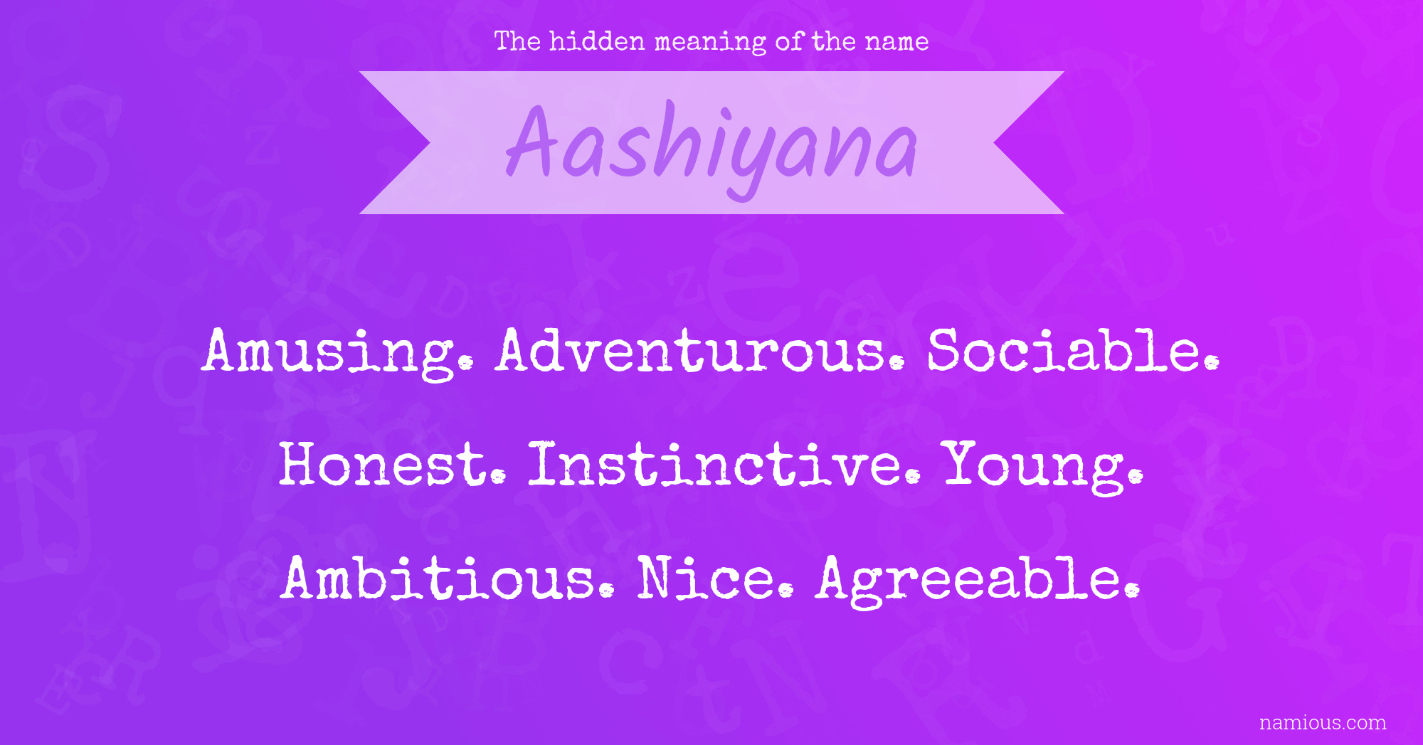 The hidden meaning of the name Aashiyana