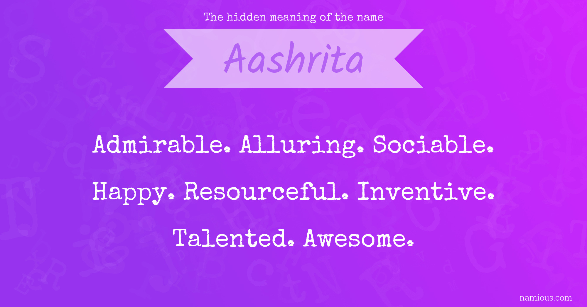 The hidden meaning of the name Aashrita