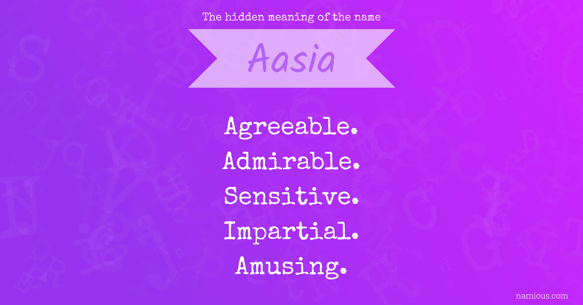 The hidden meaning of the name Aasia