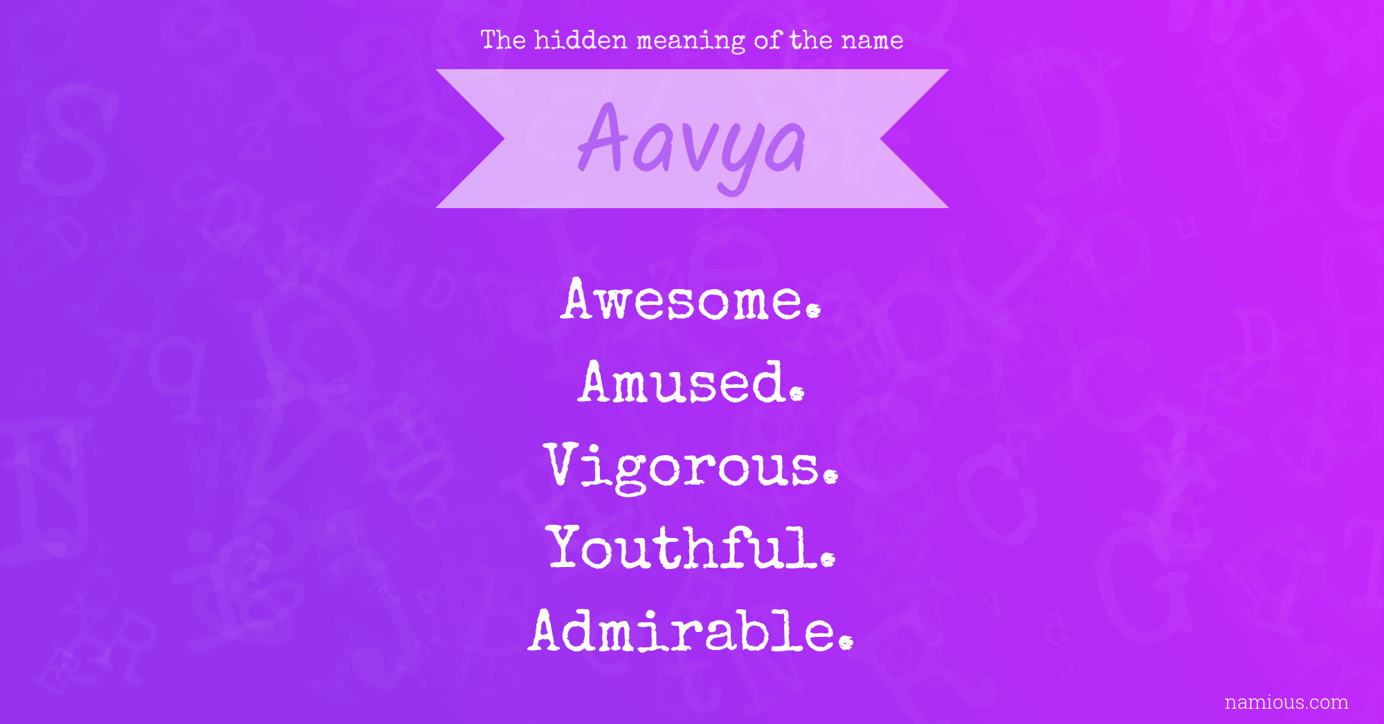 The hidden meaning of the name Aavya