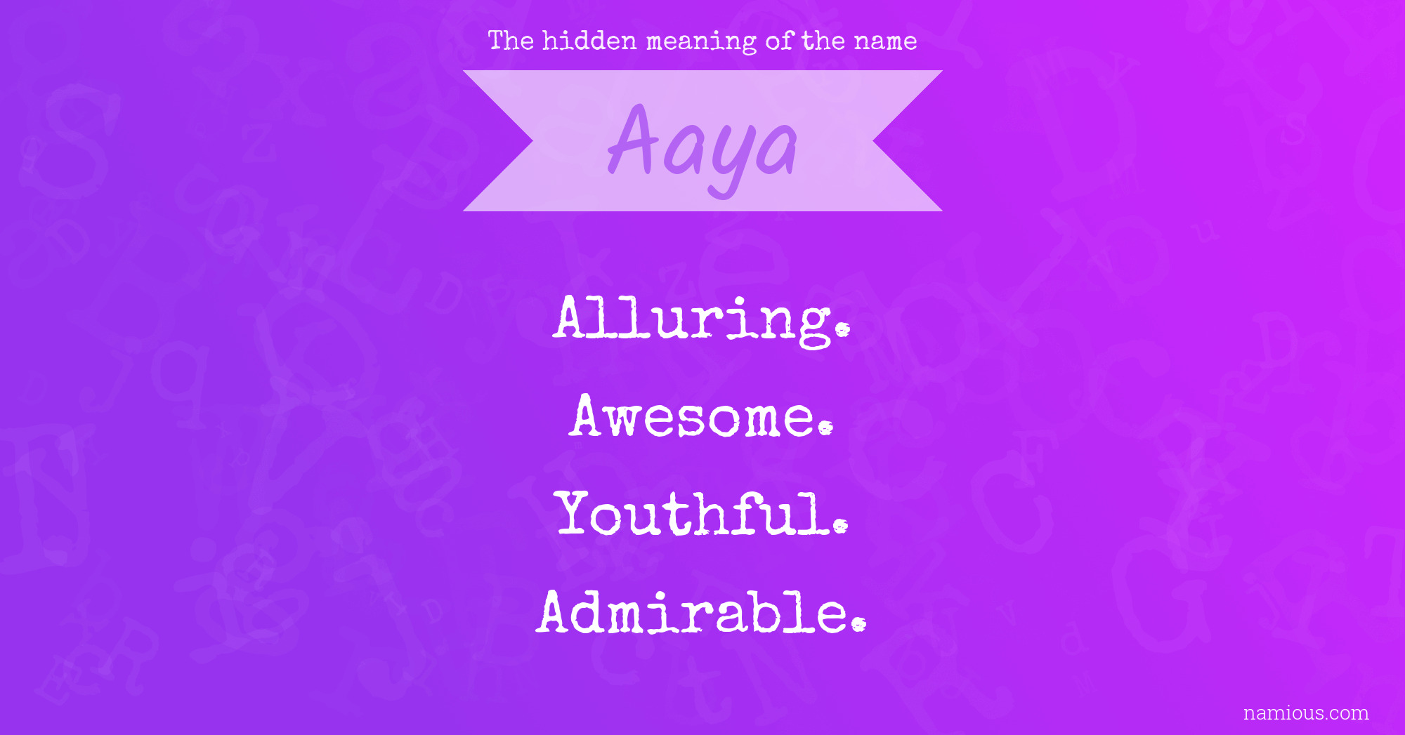 The hidden meaning of the name Aaya