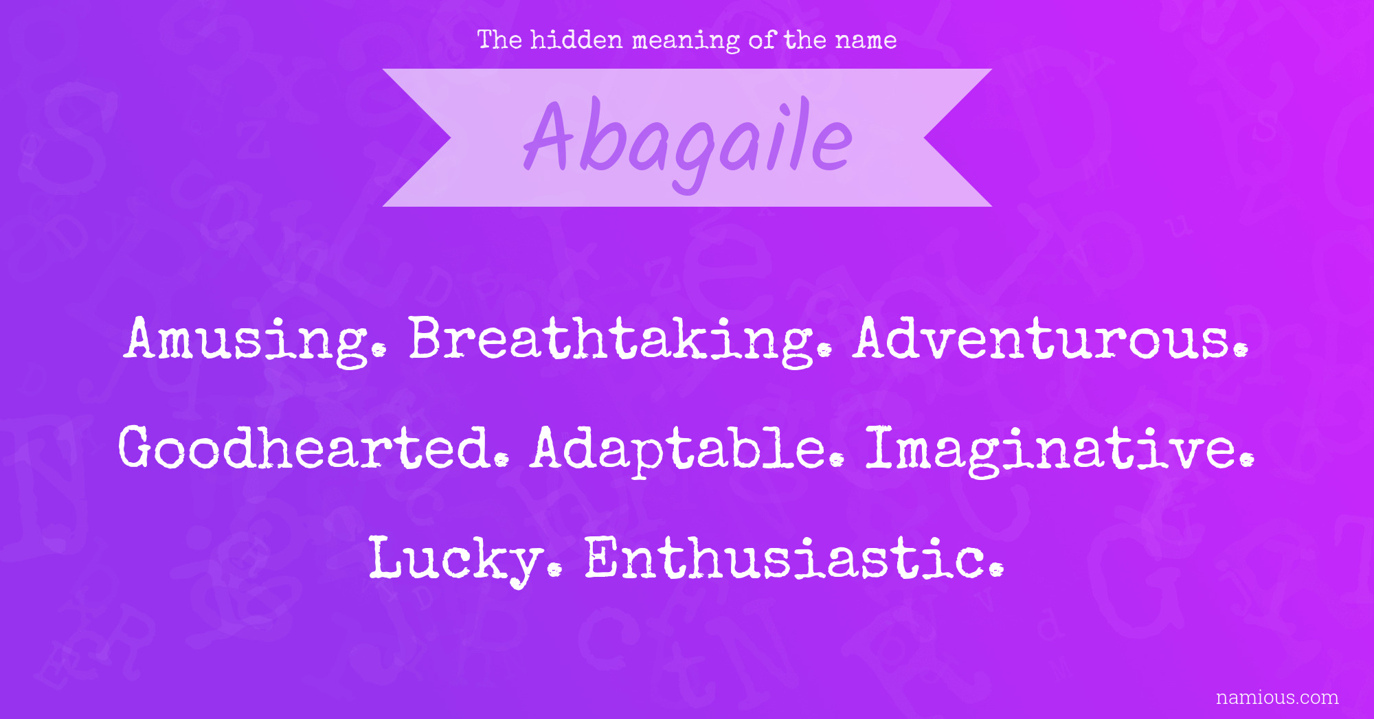 The hidden meaning of the name Abagaile