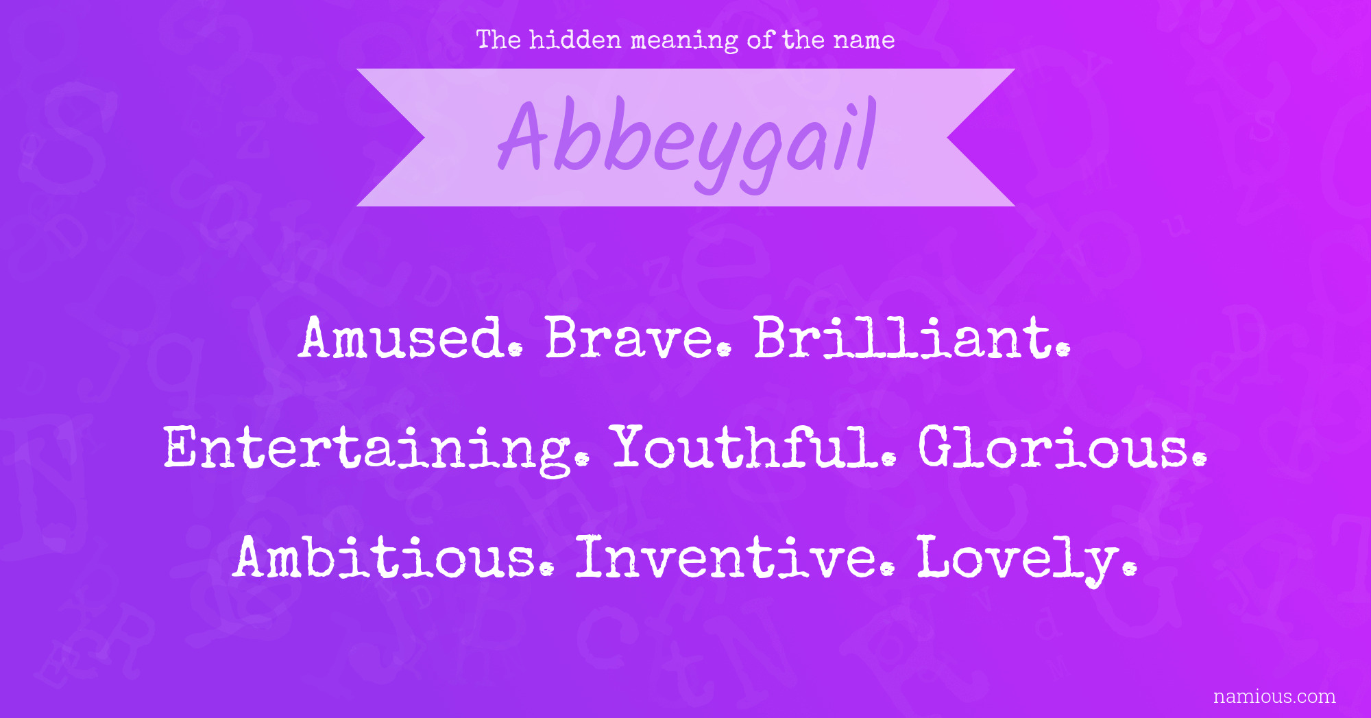 The hidden meaning of the name Abbeygail