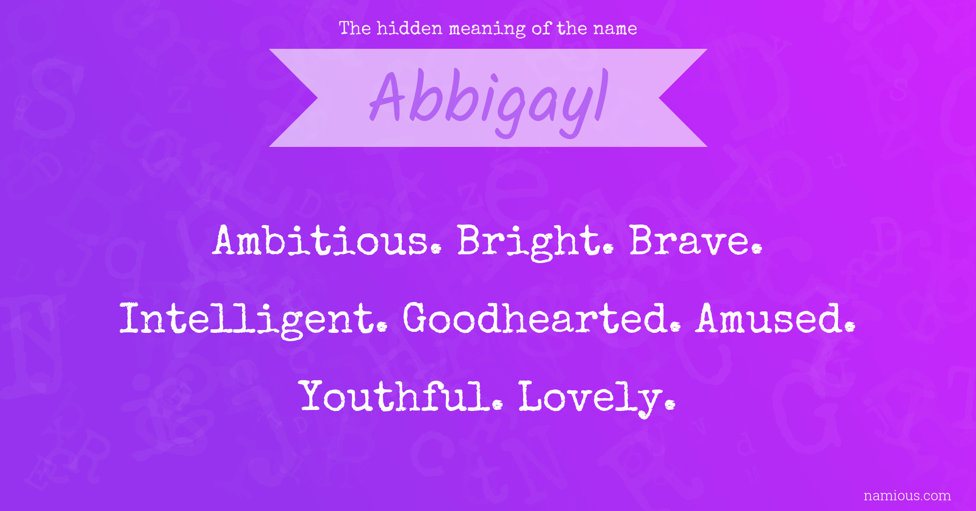 The hidden meaning of the name Abbigayl