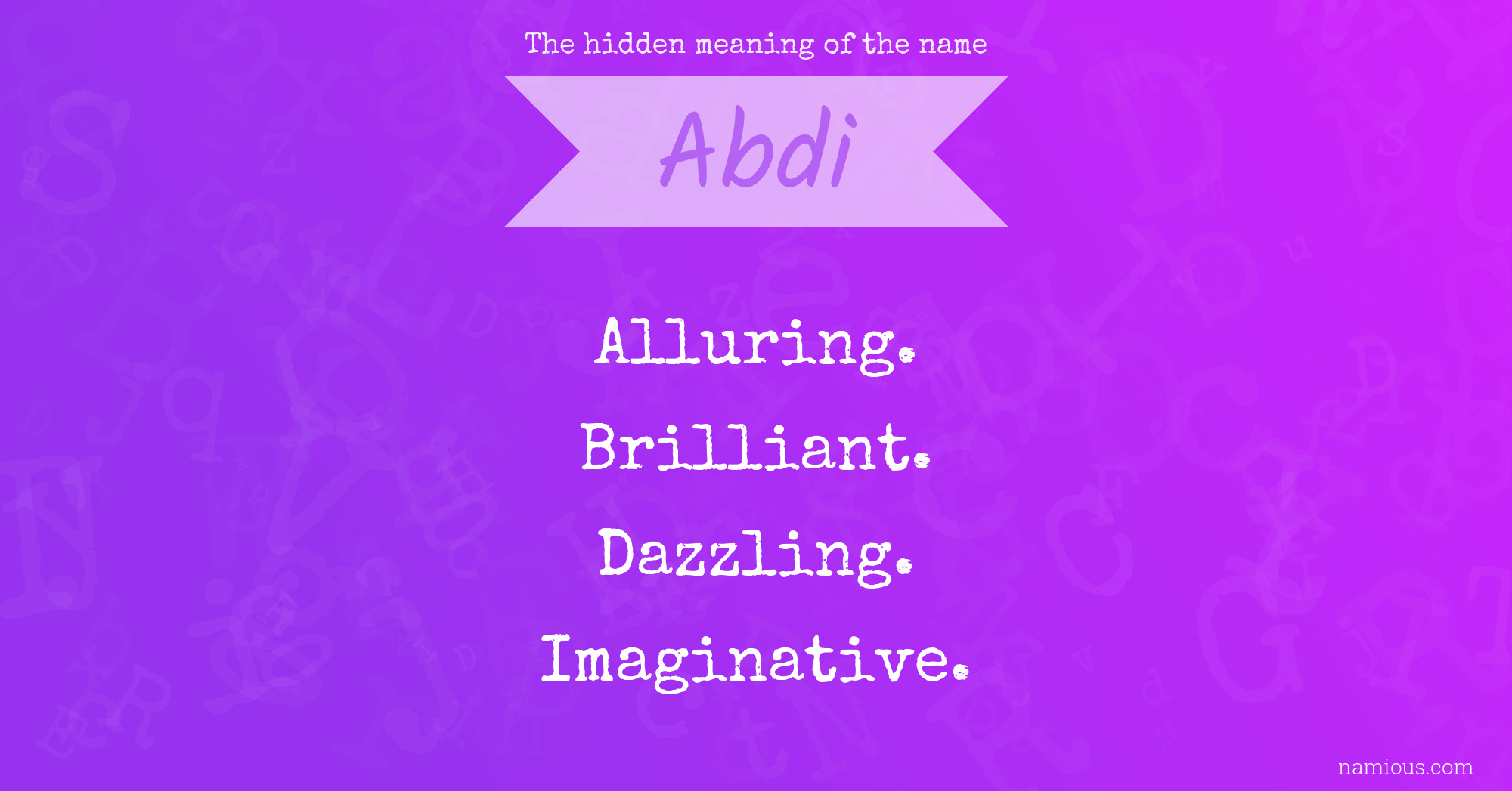 The hidden meaning of the name Abdi