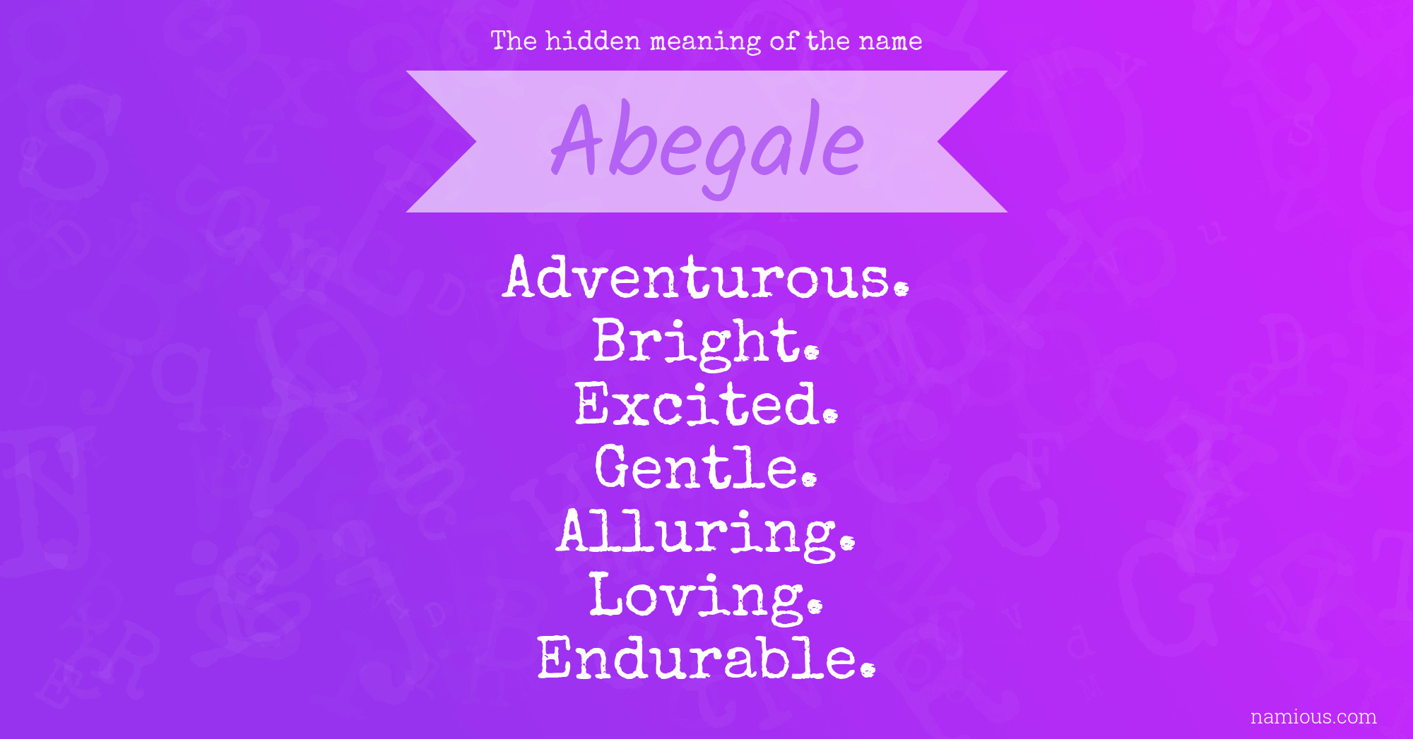 The hidden meaning of the name Abegale