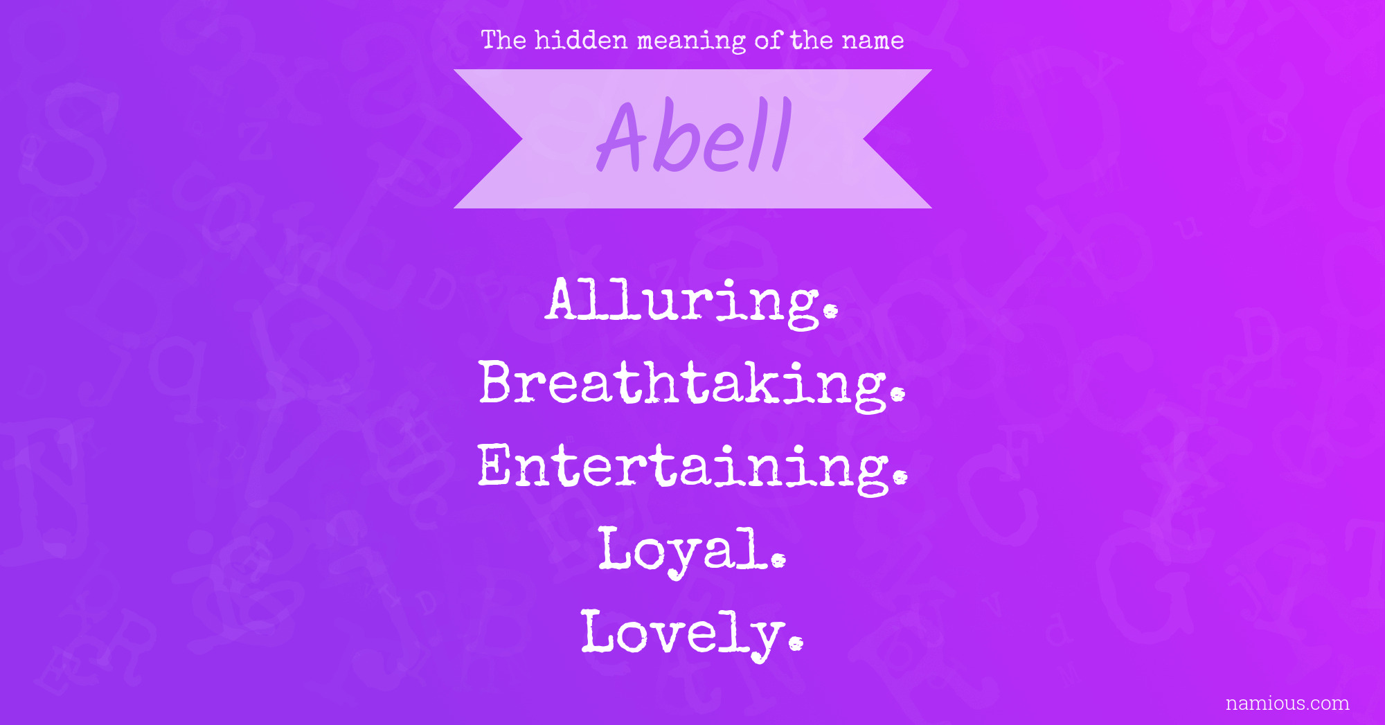 The hidden meaning of the name Abell