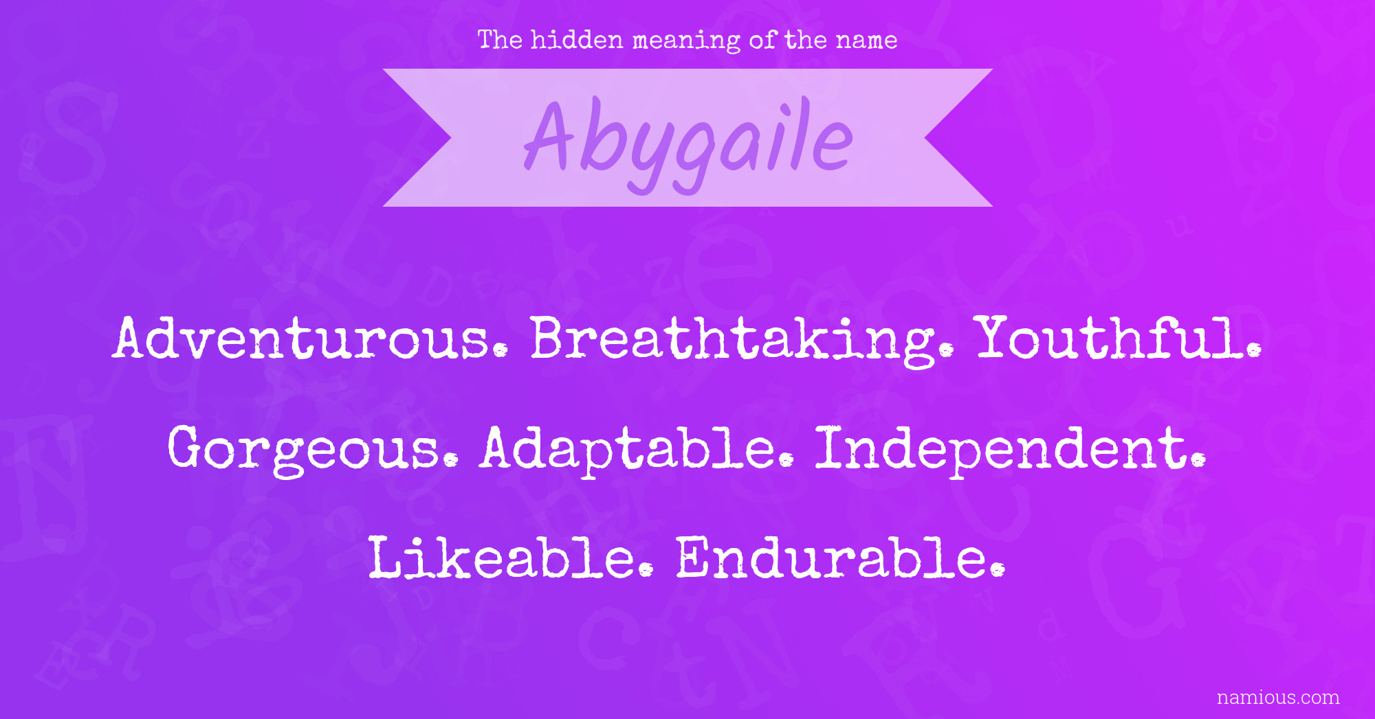 The hidden meaning of the name Abygaile