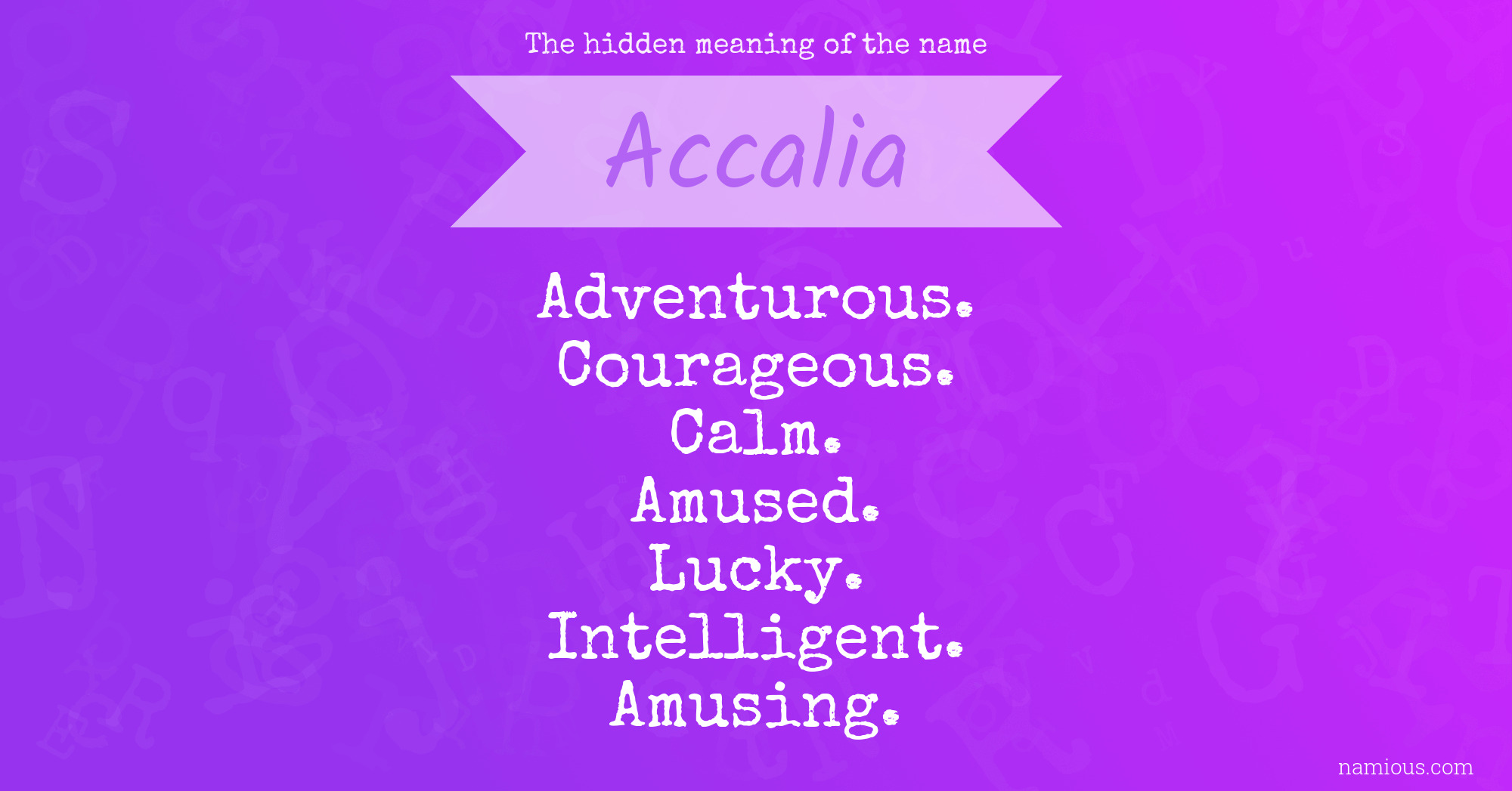 The hidden meaning of the name Accalia