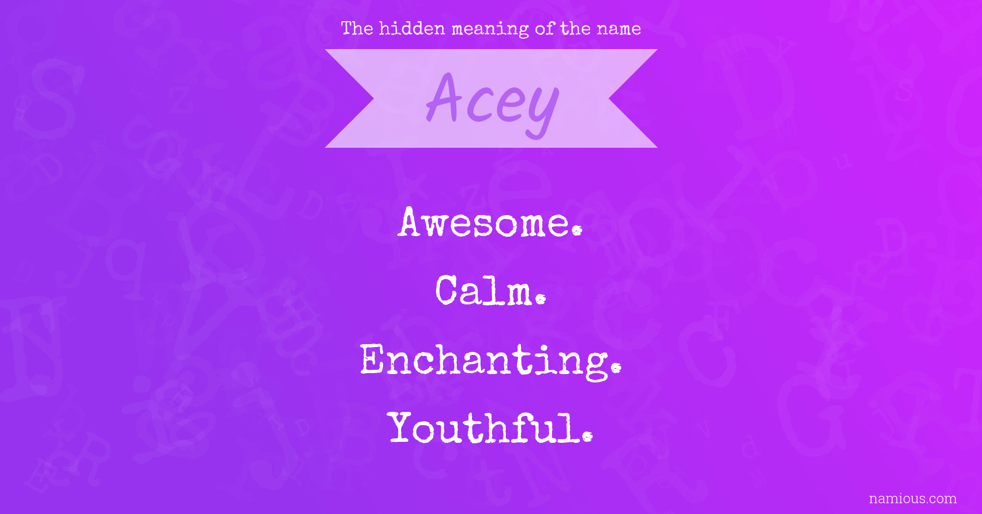 The hidden meaning of the name Acey