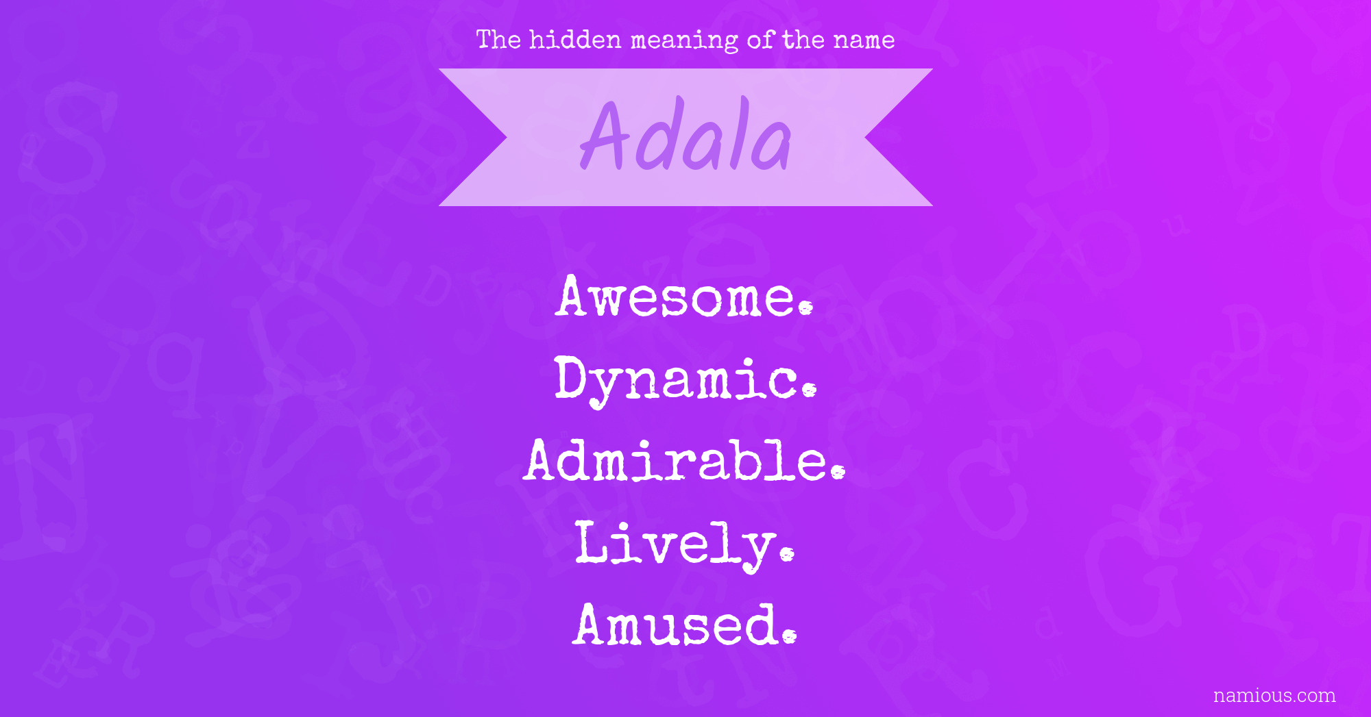 The hidden meaning of the name Adala