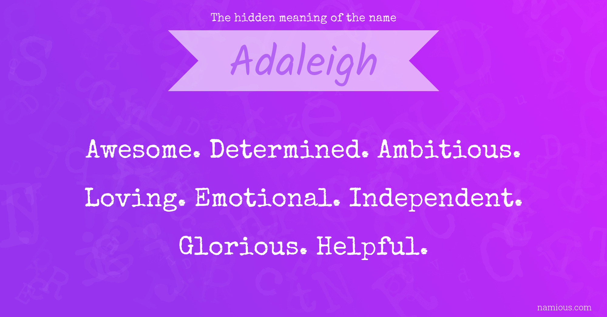 The hidden meaning of the name Adaleigh