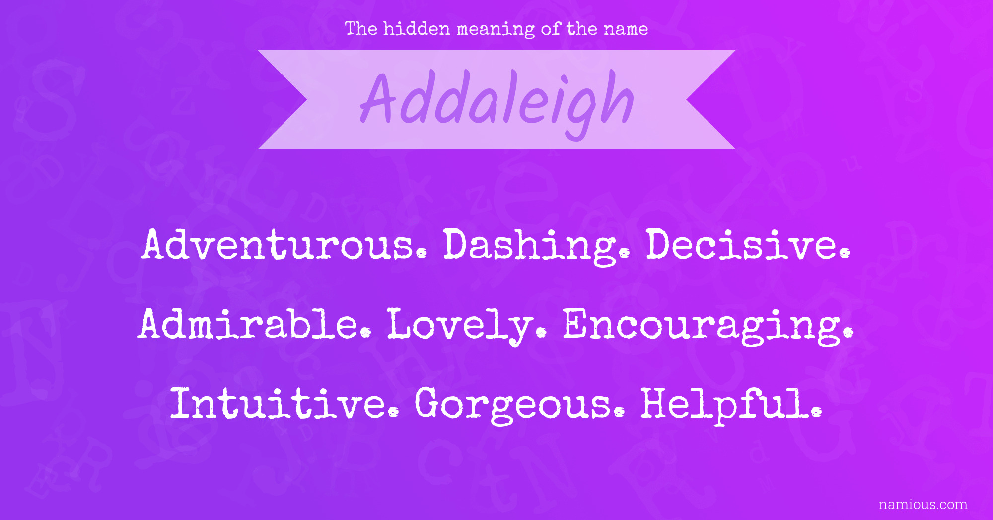 The hidden meaning of the name Addaleigh