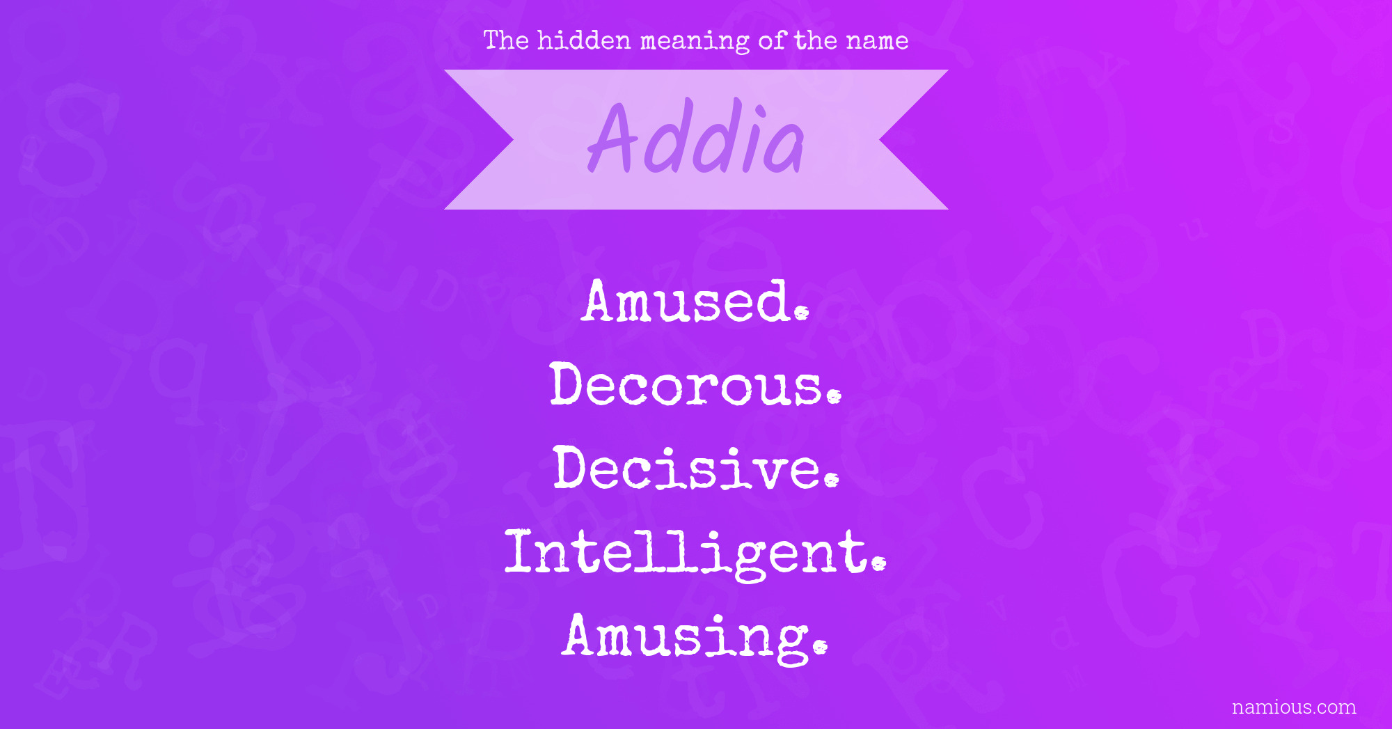 The hidden meaning of the name Addia