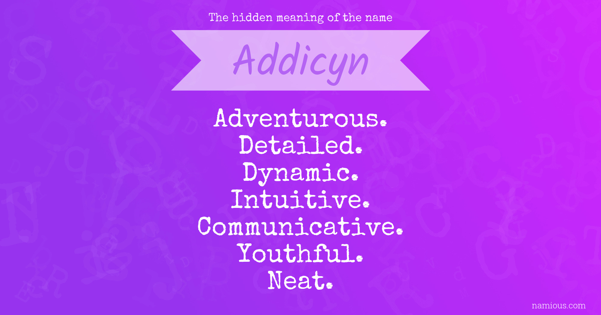 The hidden meaning of the name Addicyn