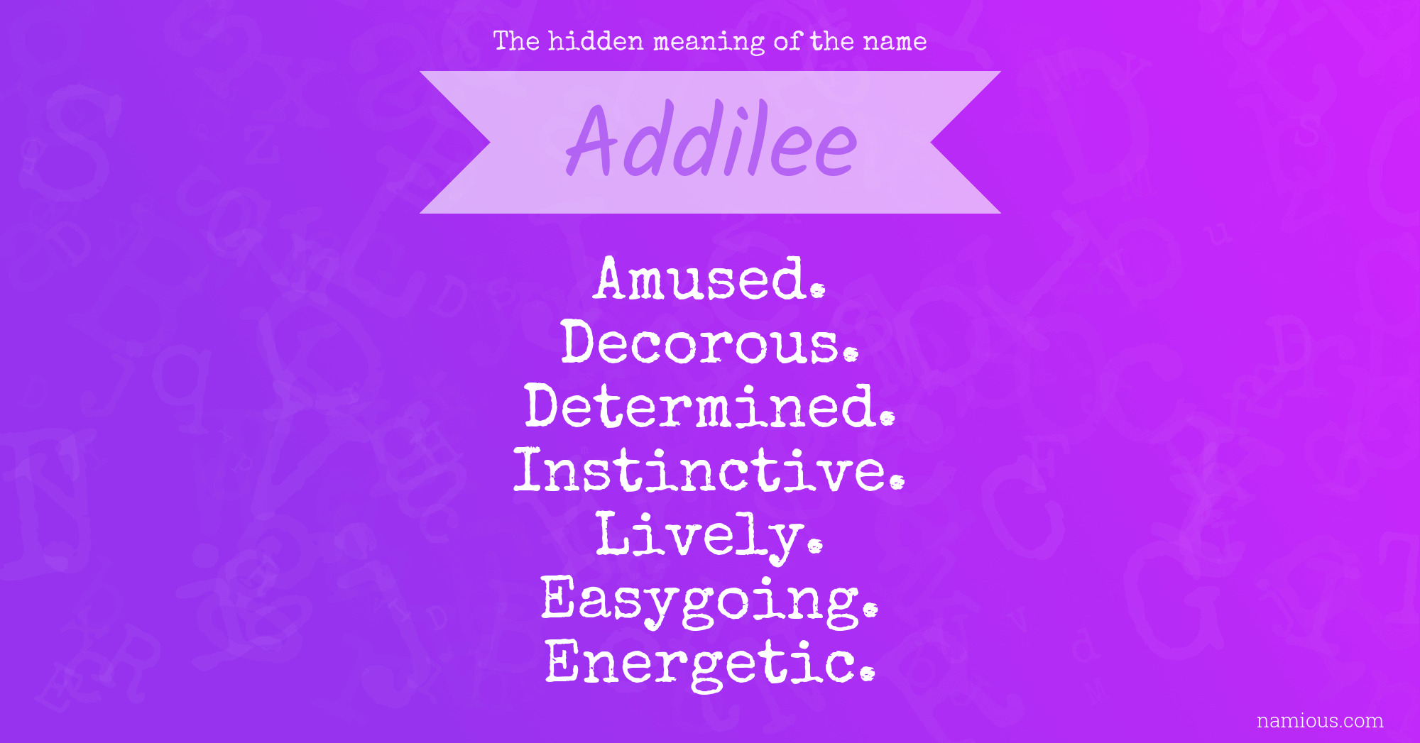 The hidden meaning of the name Addilee