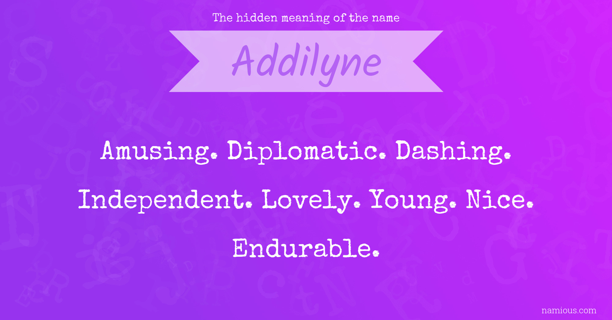 The hidden meaning of the name Addilyne