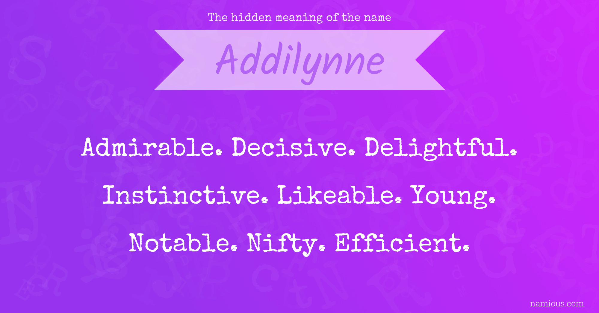 The hidden meaning of the name Addilynne