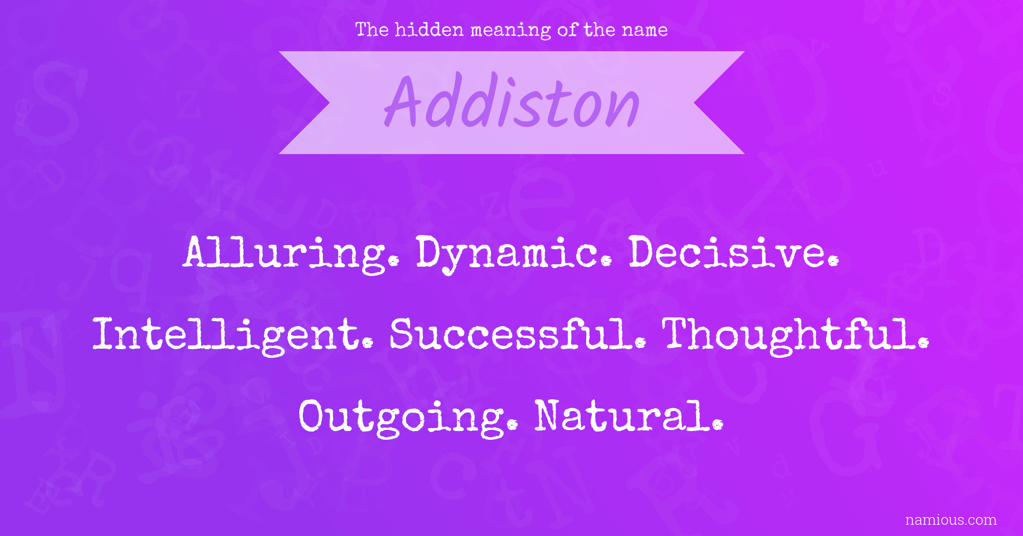 The hidden meaning of the name Addiston