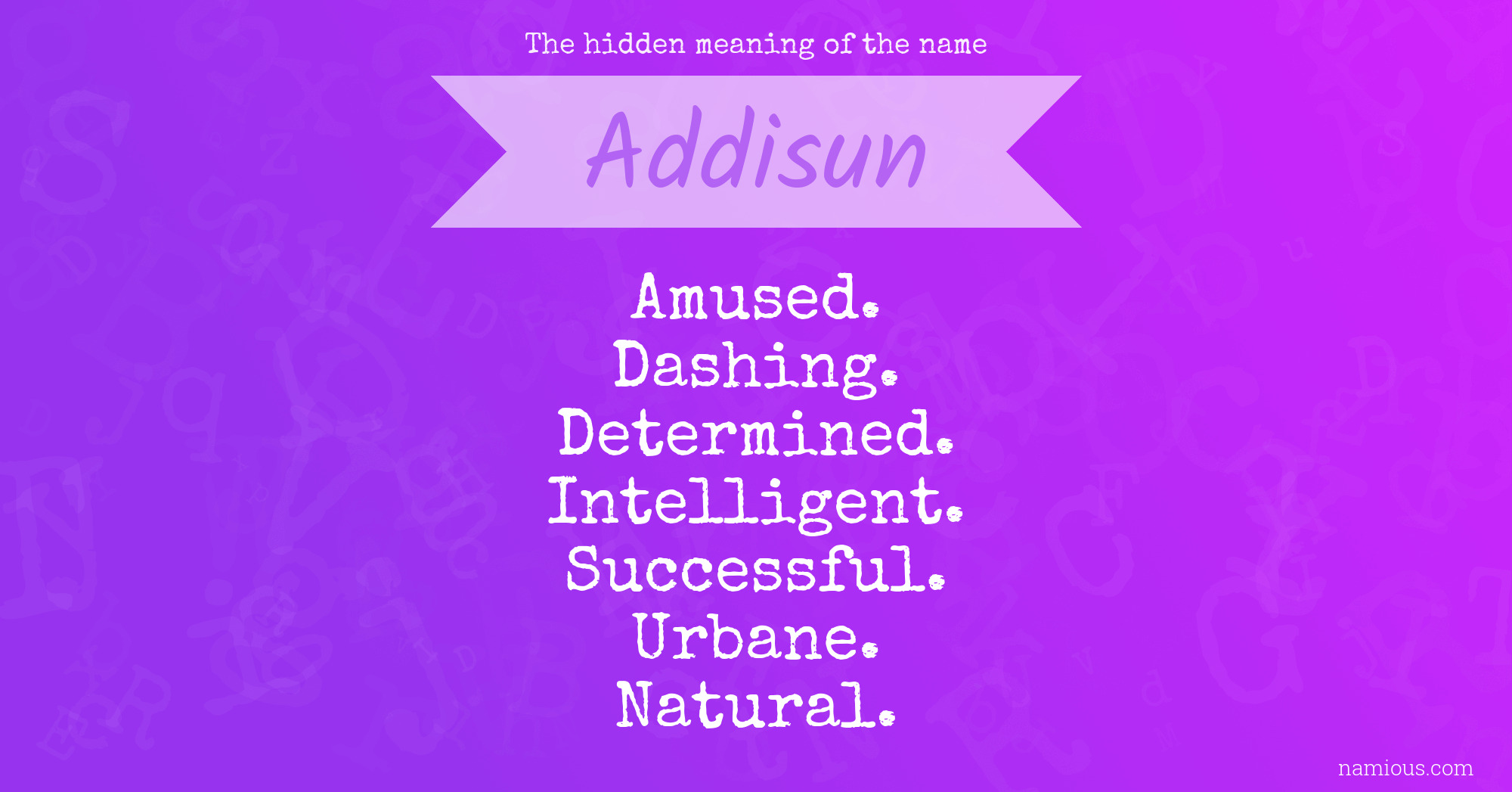 The hidden meaning of the name Addisun