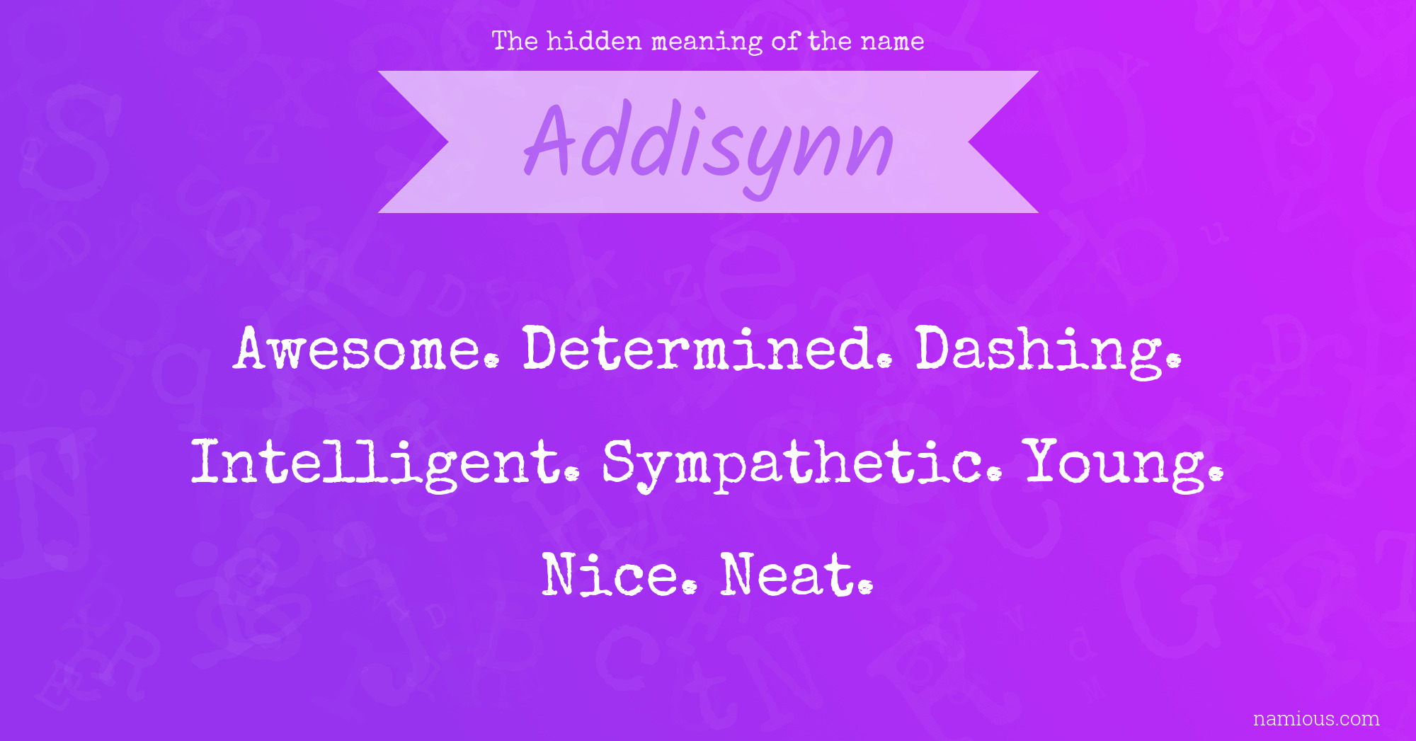 The hidden meaning of the name Addisynn