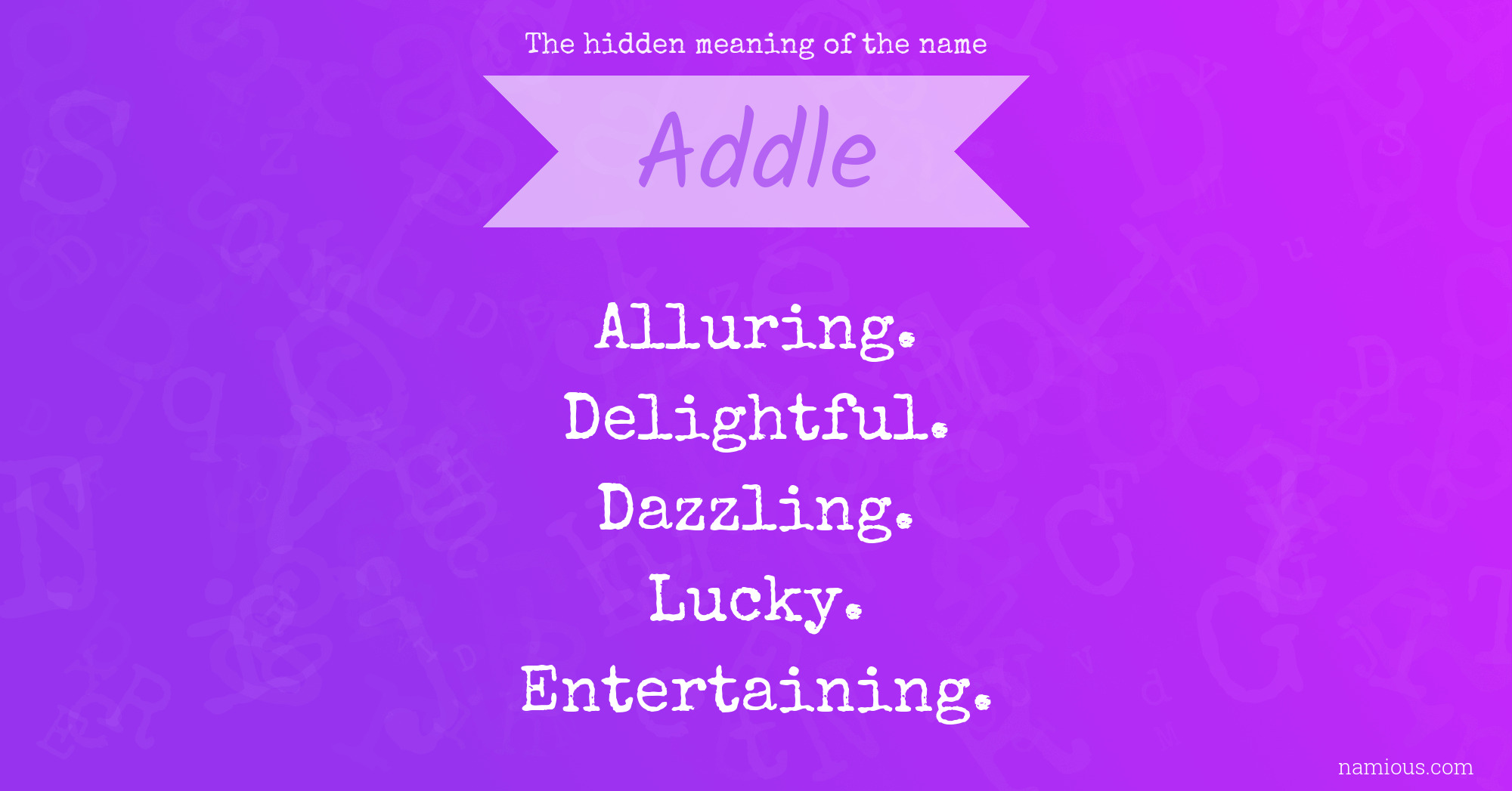 The hidden meaning of the name Addle