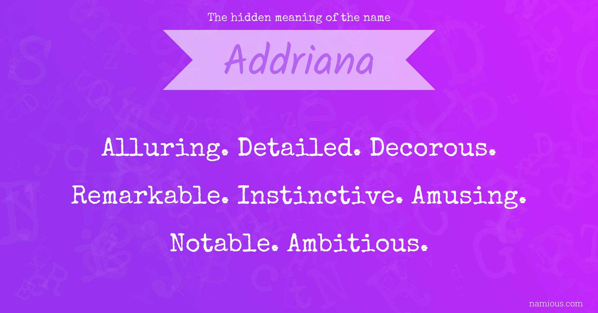 The hidden meaning of the name Addriana