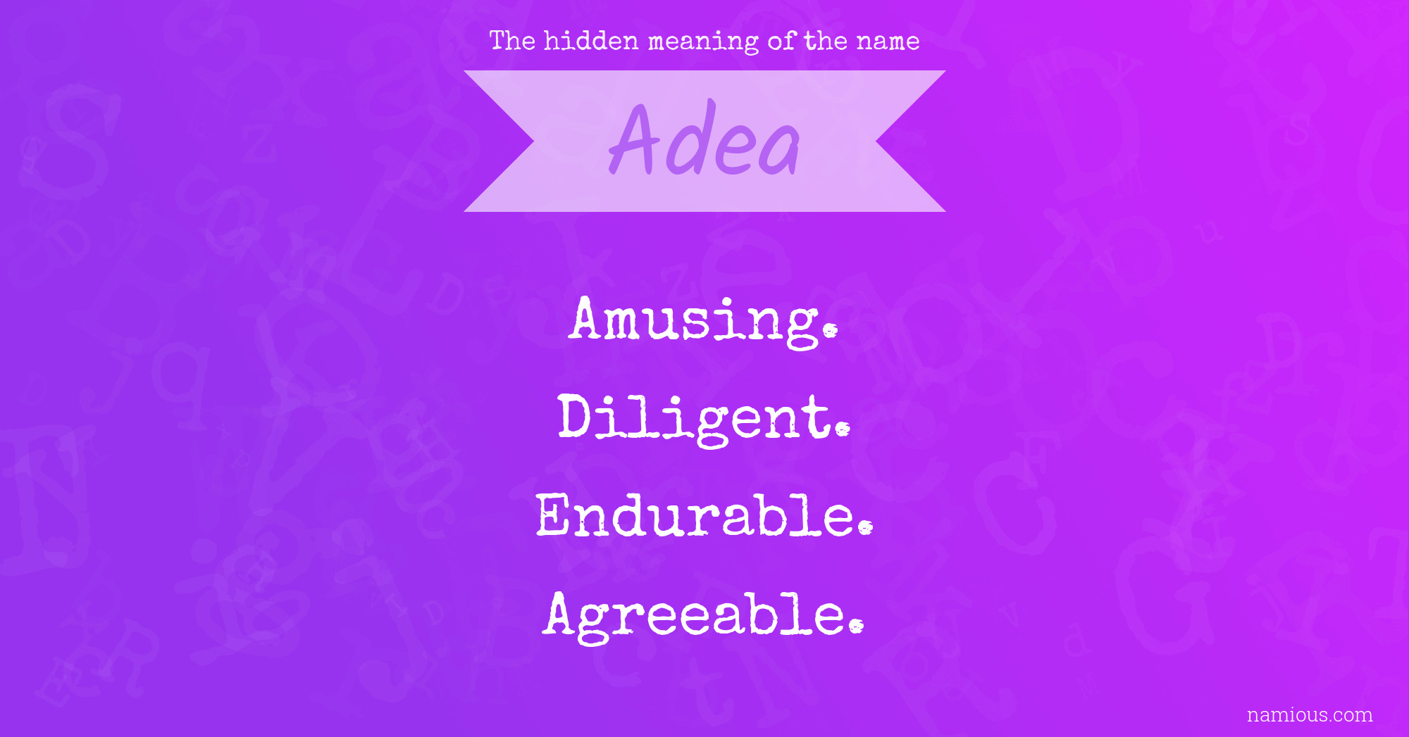 The hidden meaning of the name Adea