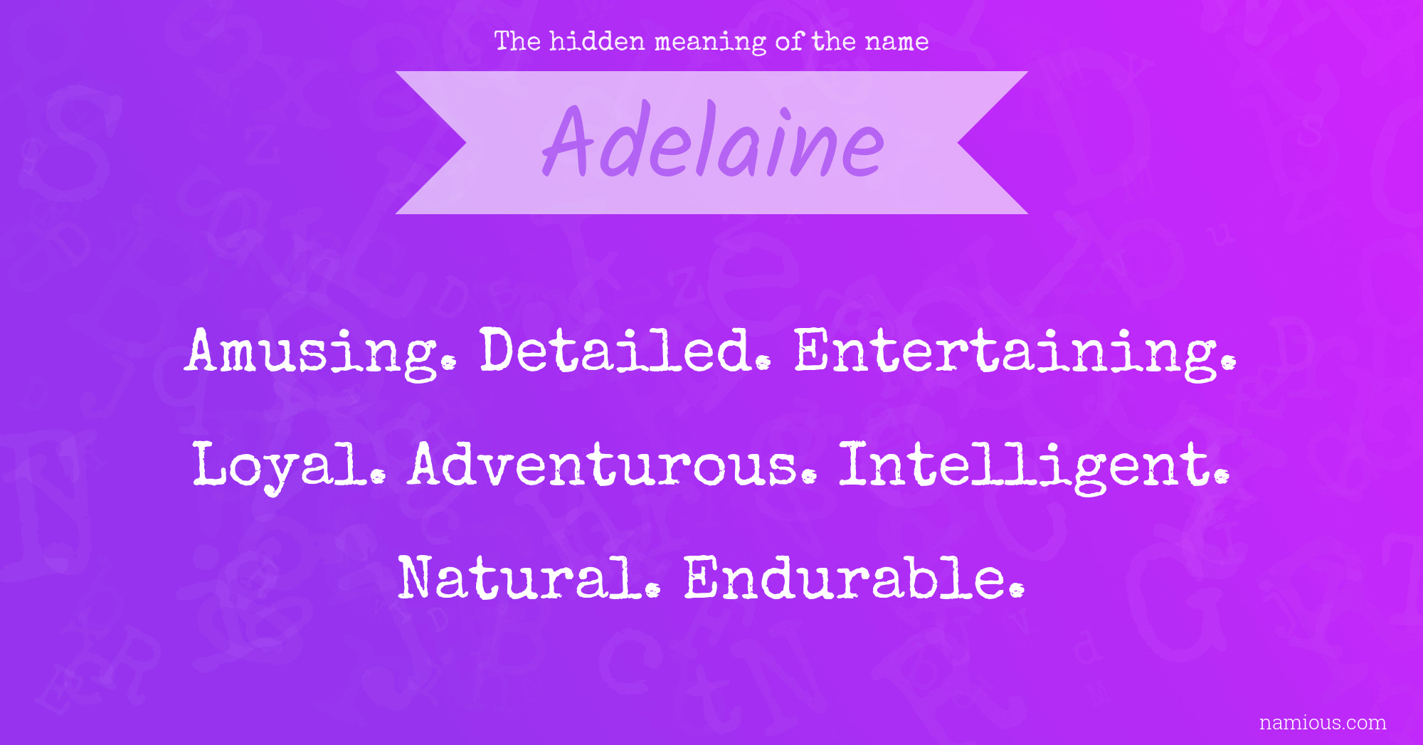 The hidden meaning of the name Adelaine