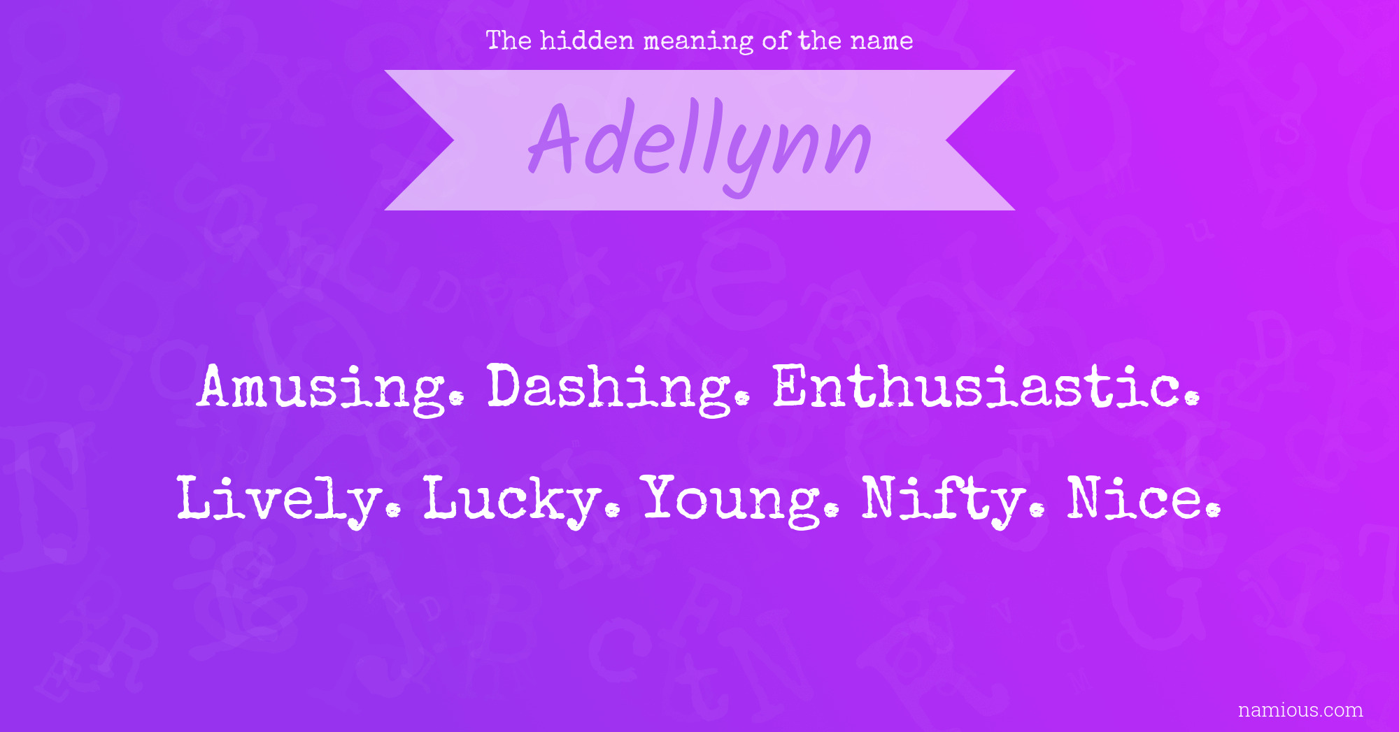 The hidden meaning of the name Adellynn