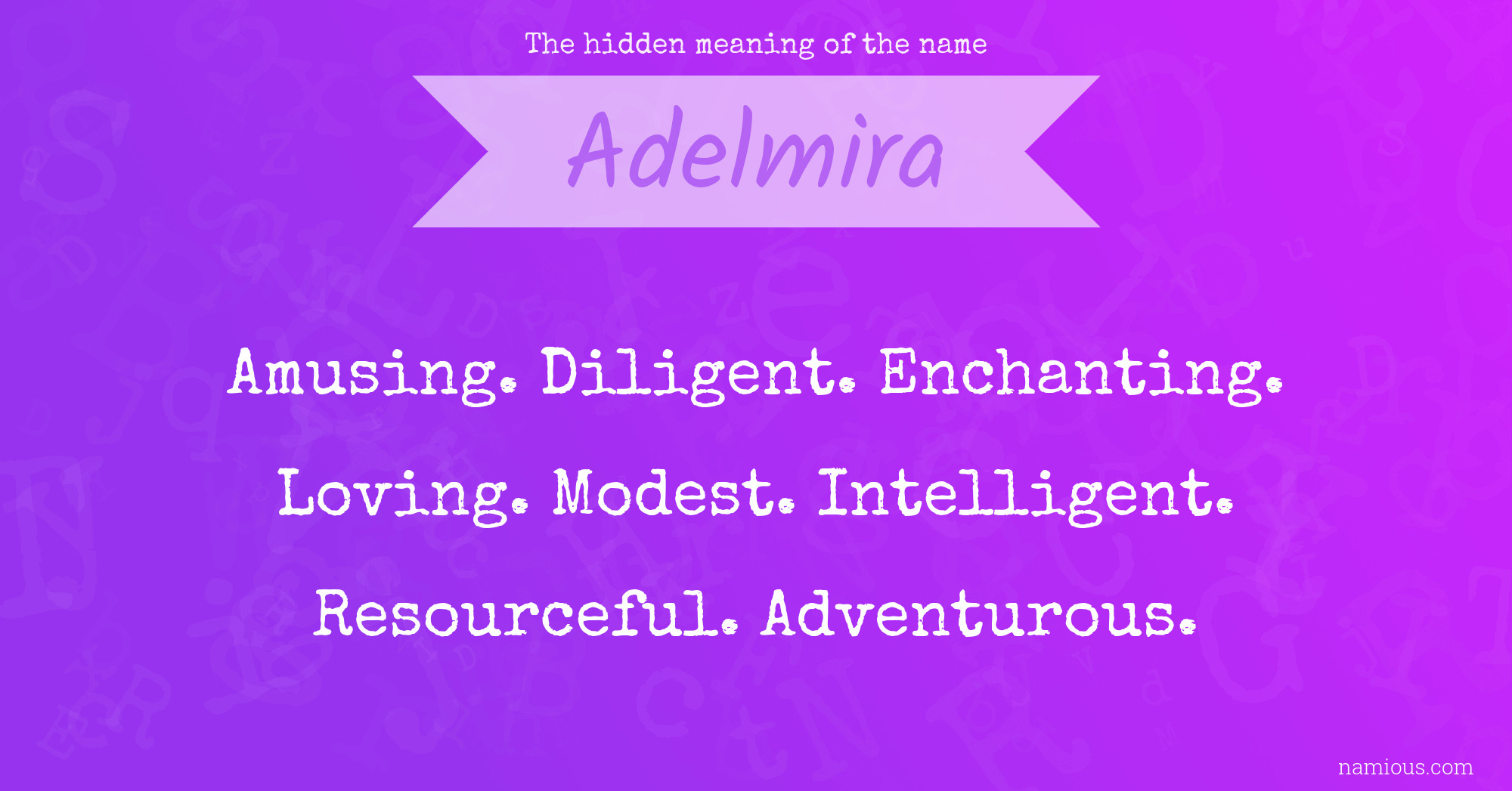 The hidden meaning of the name Adelmira