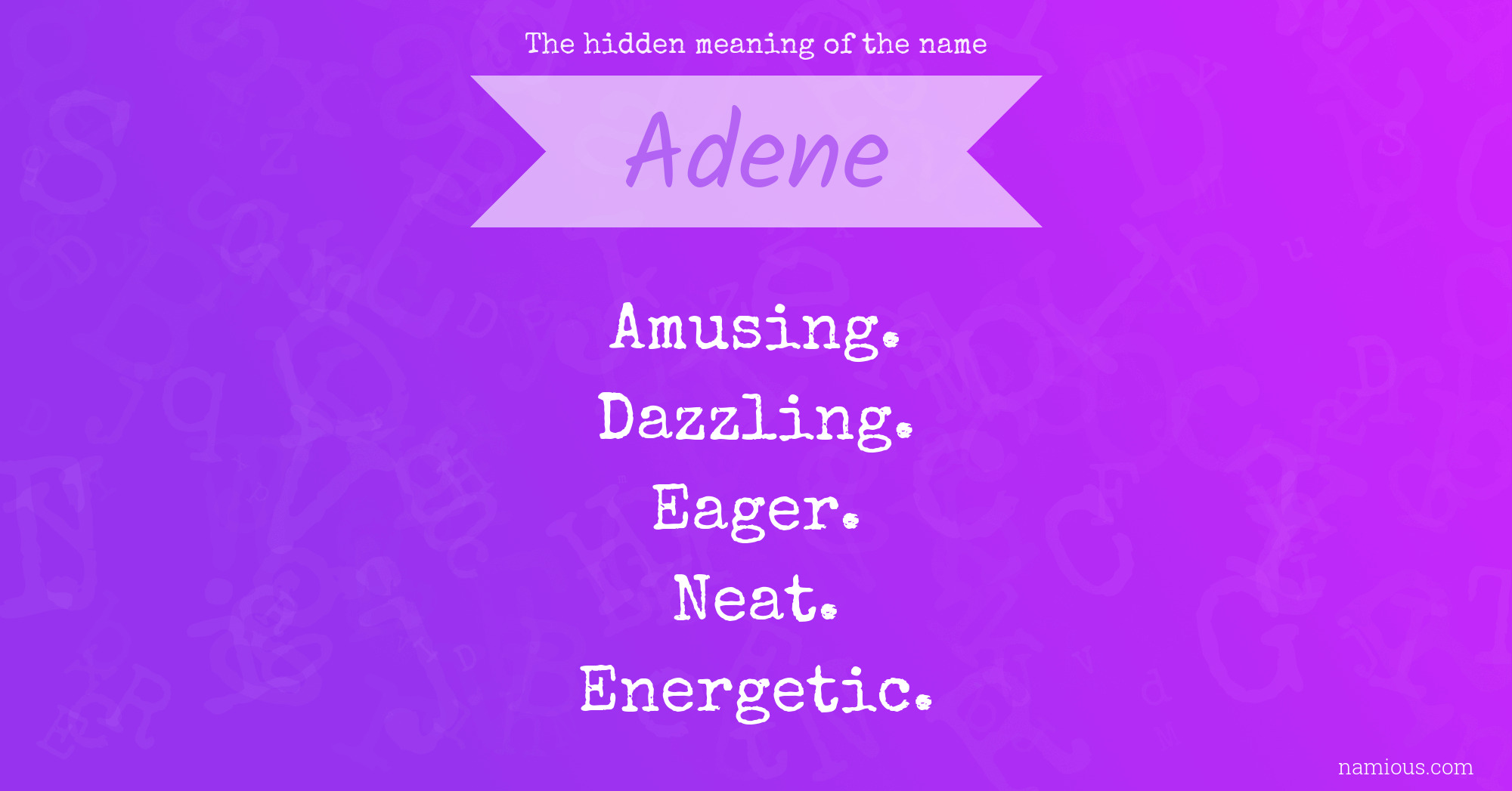 The hidden meaning of the name Adene