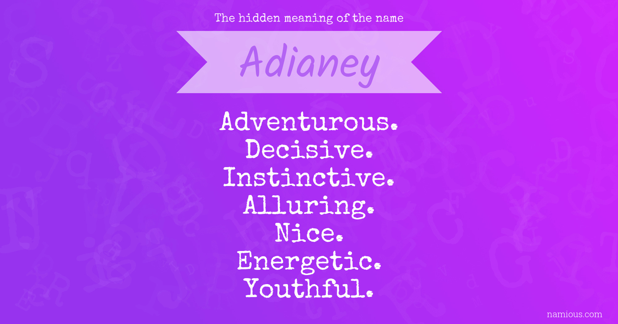 The hidden meaning of the name Adianey