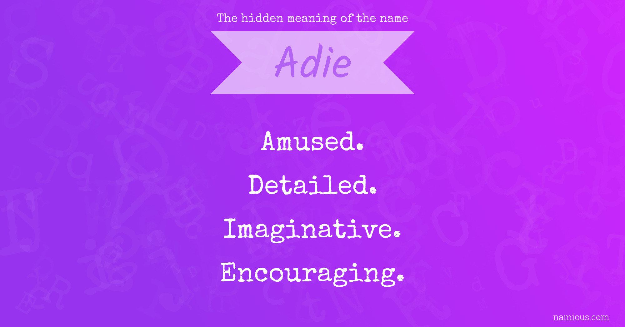 The hidden meaning of the name Adie