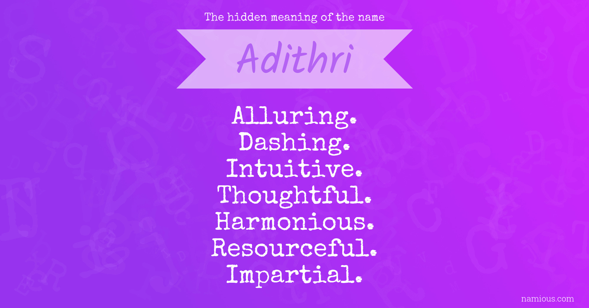 The hidden meaning of the name Adithri