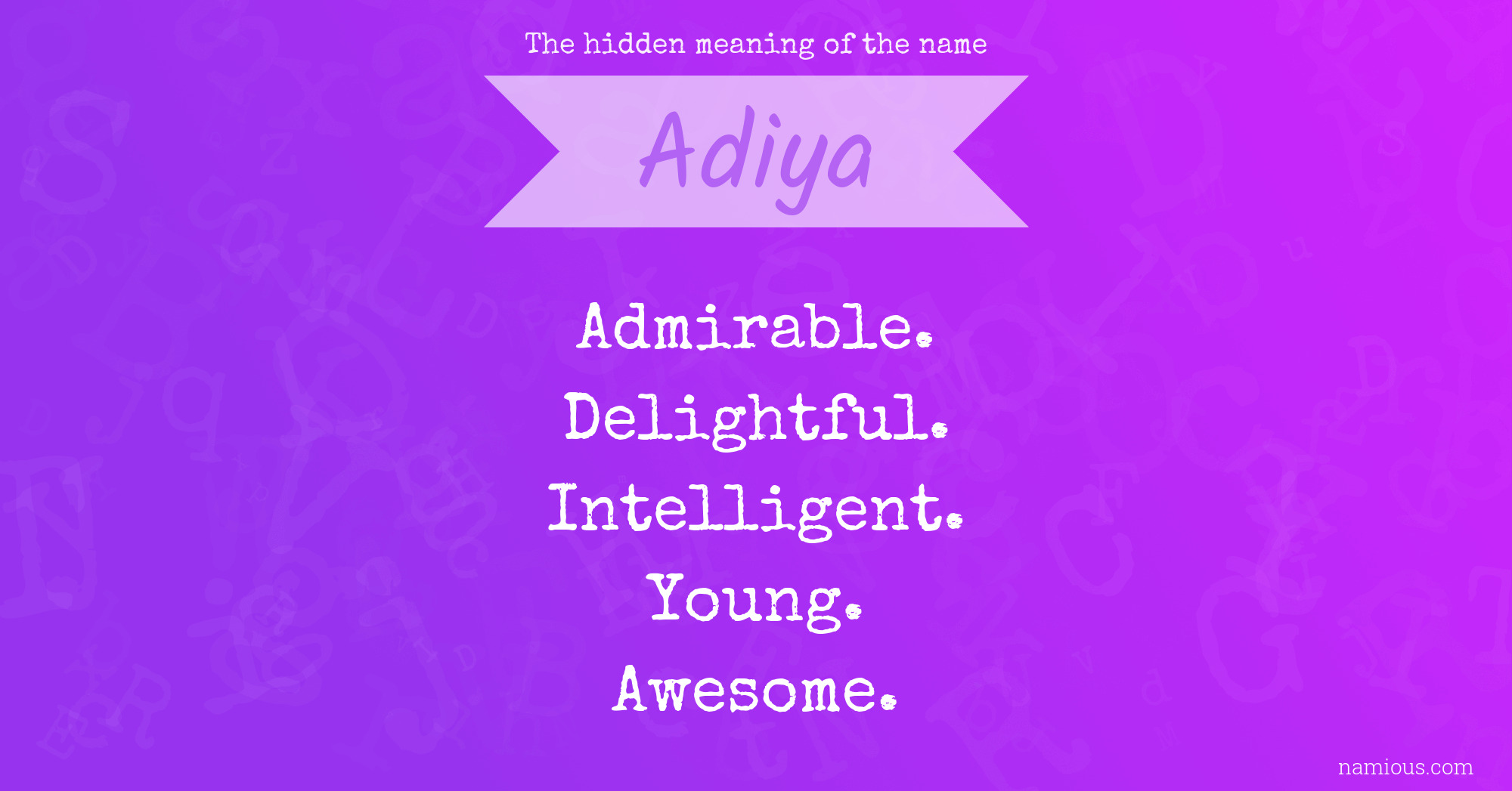 The hidden meaning of the name Adiya