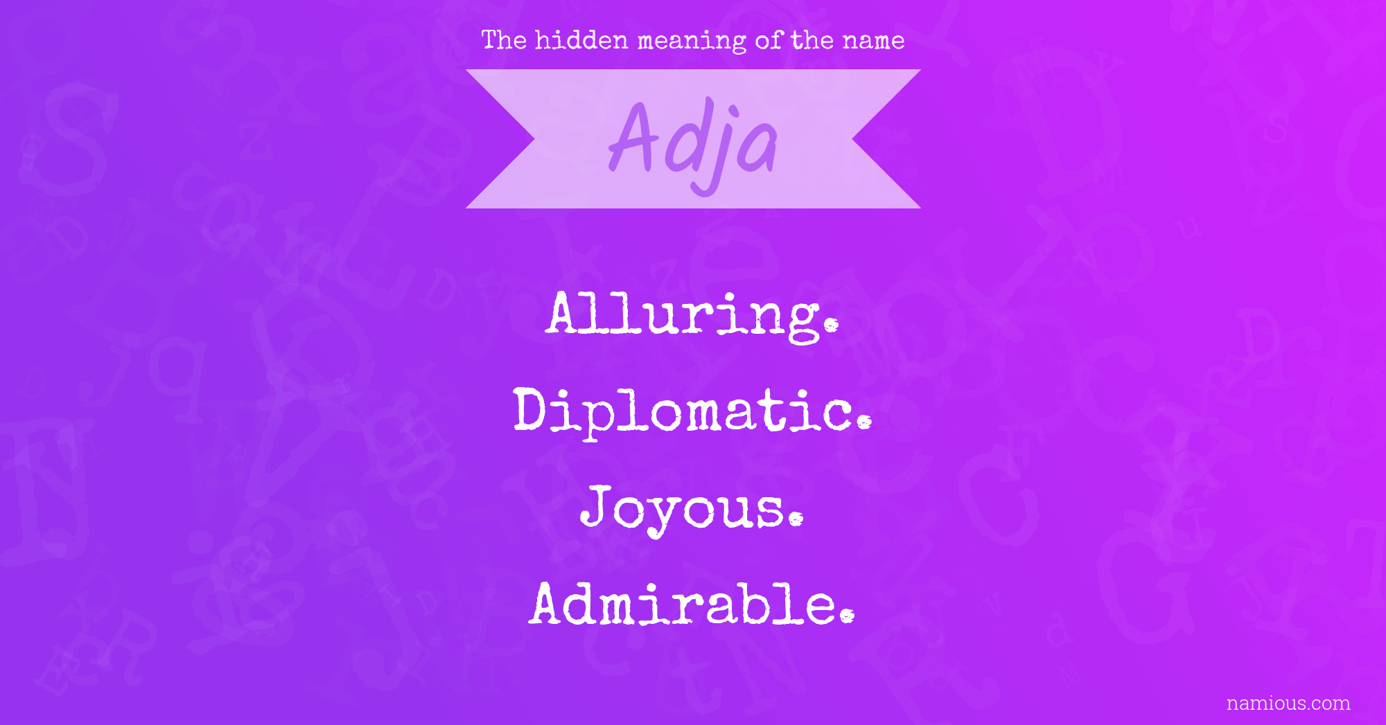 The hidden meaning of the name Adja