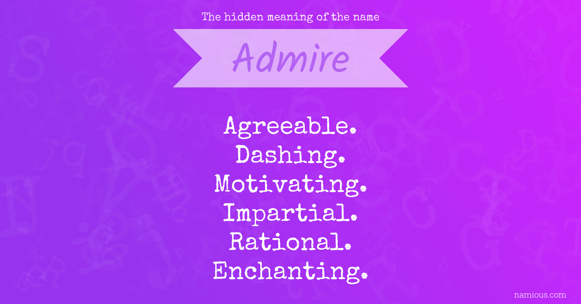 The hidden meaning of the name Admire