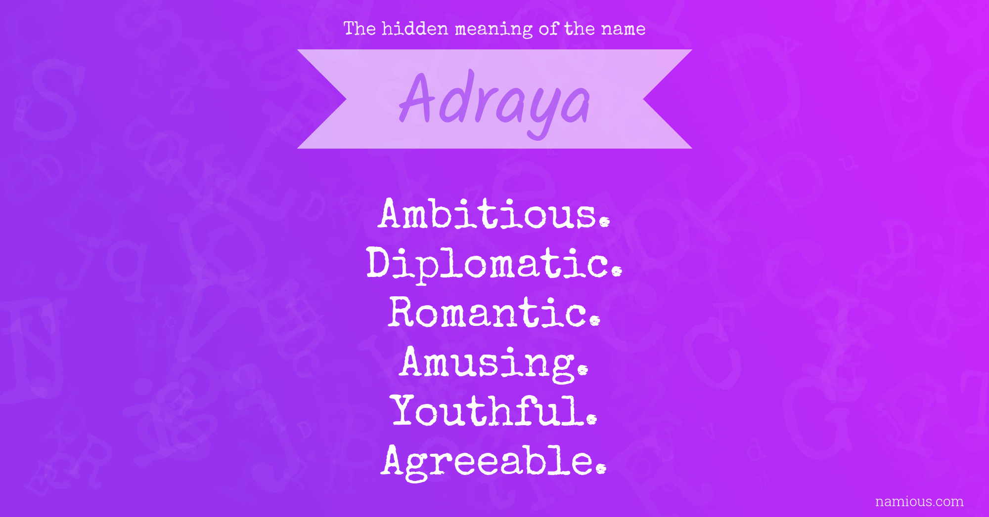 The hidden meaning of the name Adraya