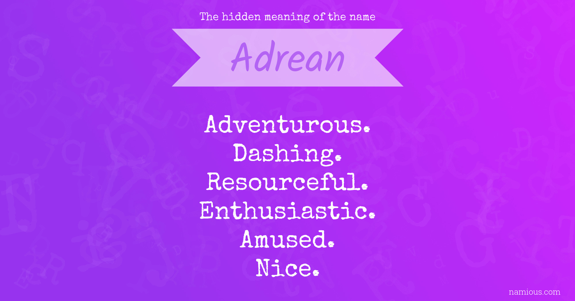 The hidden meaning of the name Adrean